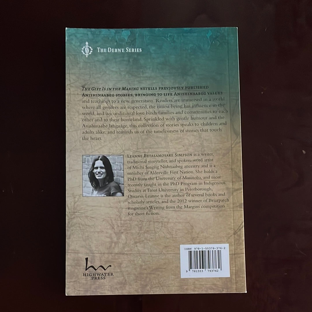 The Gift is in the Making: Anishinaabeg Stories - Simpson, Leanne
