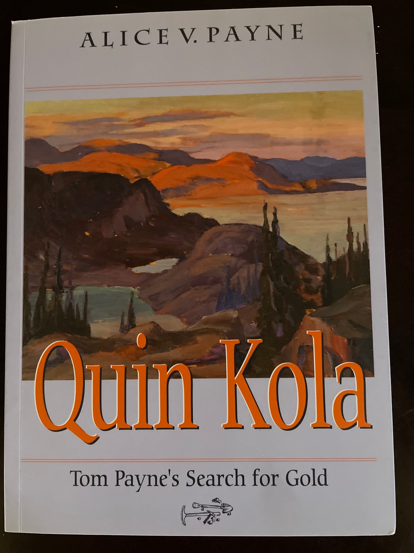 Quin Kola : Tom Payne's Search for Gold - Payne, Alice V.