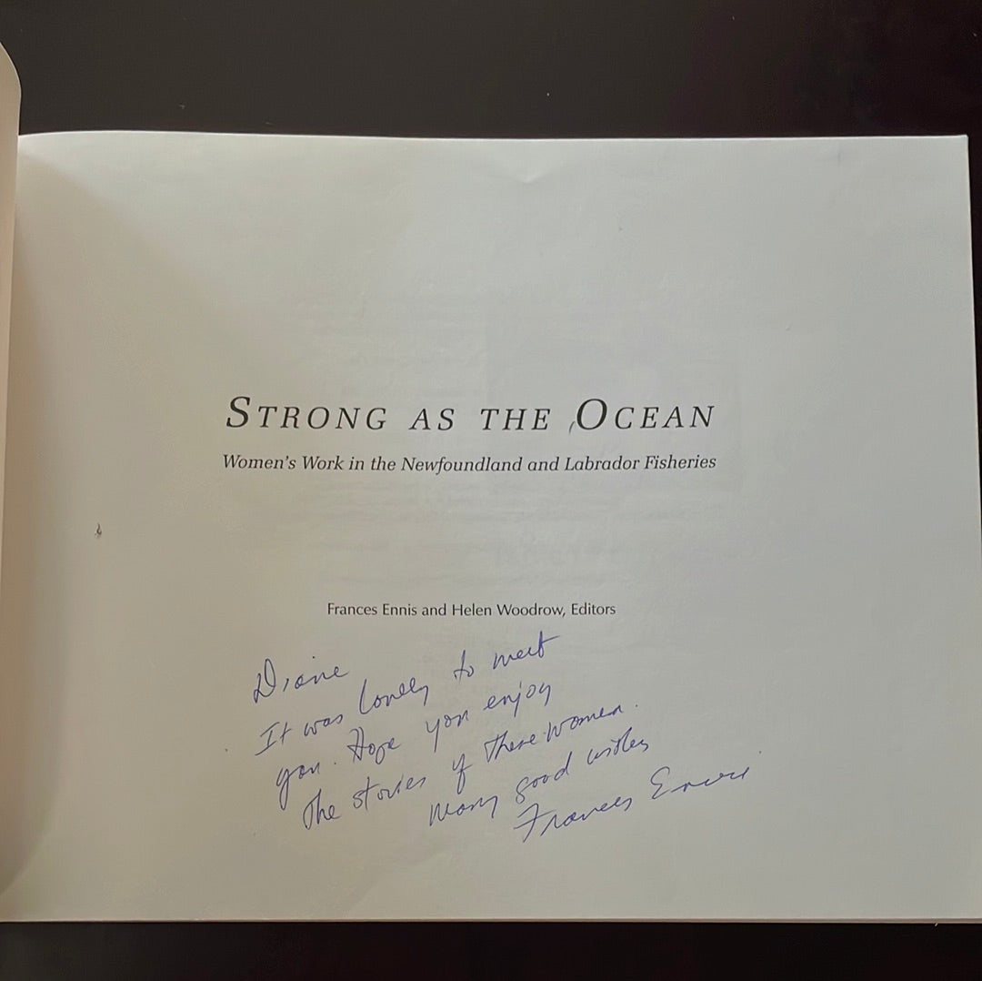 Strong as the Ocean: Women's Work in the Newfoundland and Labrador Fisheries (Inscribed) - Ennis, Frances; Woodrow, Helen