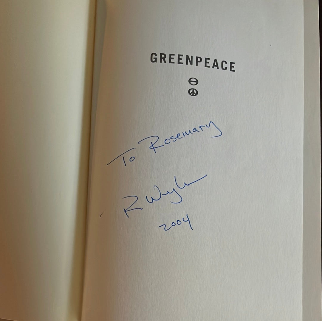 Greenpeace: How a Group of Journalists, Ecologists and Visionaries Changed the World (Inscribed) - Weyler, Rex