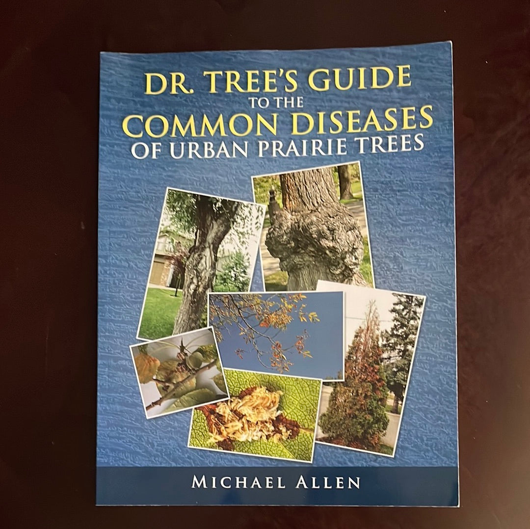 Dr. Tree's Guide to the Common Diseases of Urban Prairie Trees (Inscribed) - Allen, Michael