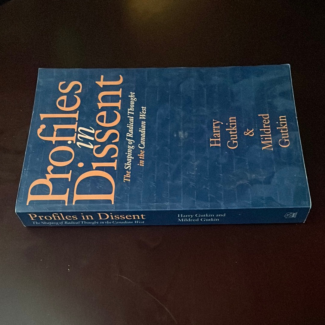 Profiles in Dissent: The Shaping of Radical Thought in the Canadian West - Gutkin, Harry; Gutkin, Mildren