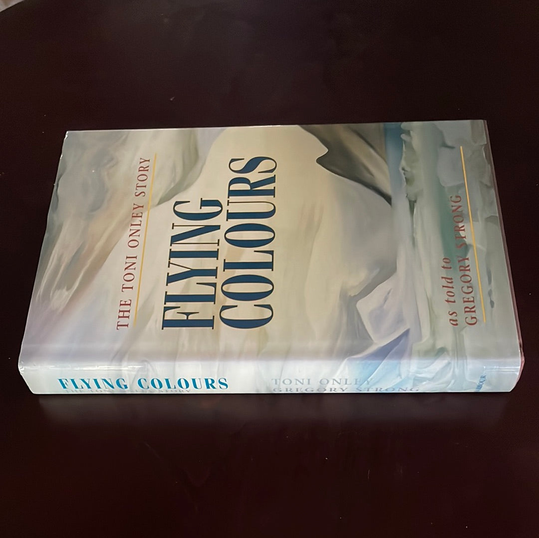 Flying Colours: The Toni Onley Story - Onley, Toni; Strong, Gregory