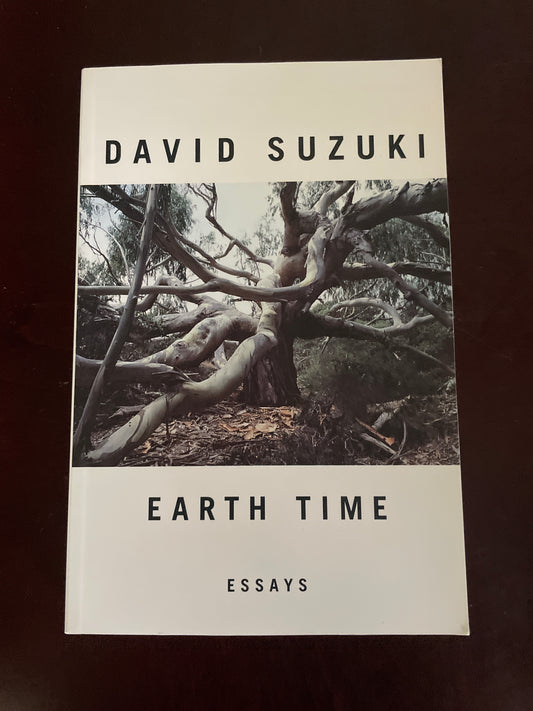 Earth Time: Essays (Signed) - Suzuki, David