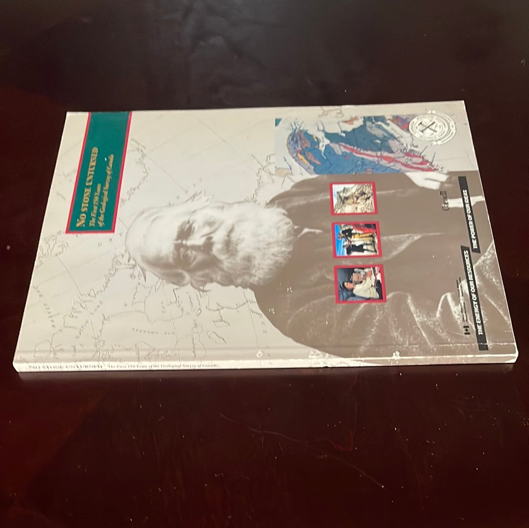 No Stone Unturned:The First 150 Years of the Geological Survey of Canada - Vodden, Christy