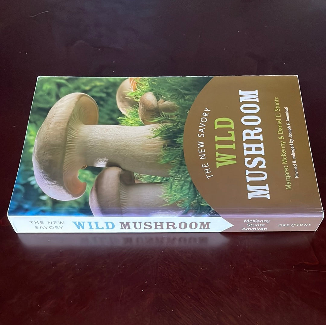 The New Savory Wild Mushroom - McKenny, Margaret; Stuntz, Daniel E.; Ammirati, Joseph F.