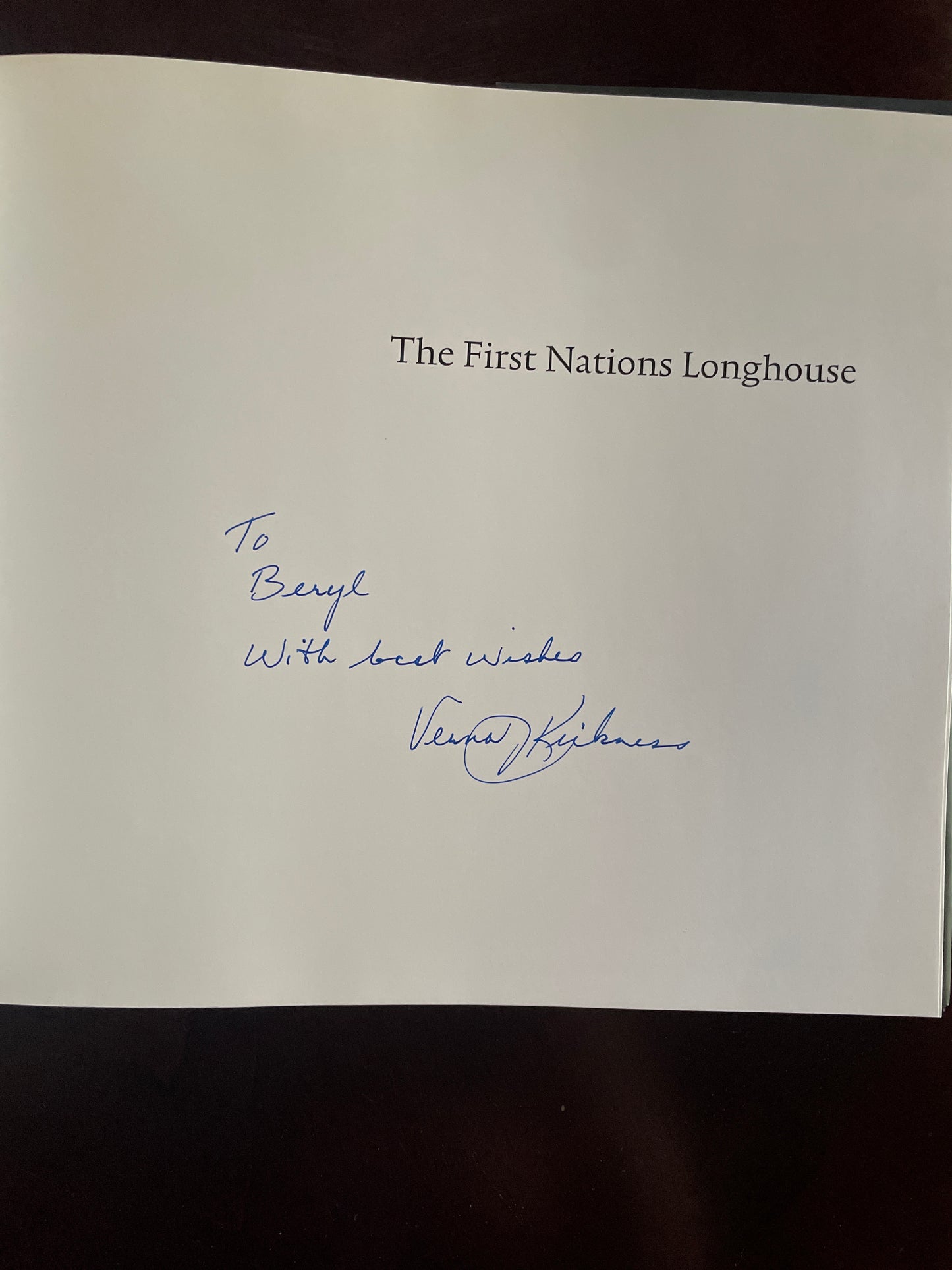 The First Nations Longhouse: Our Home Away From Home (Inscribed) - Kirkness, Verna J.; Archibald, Jo-Ann