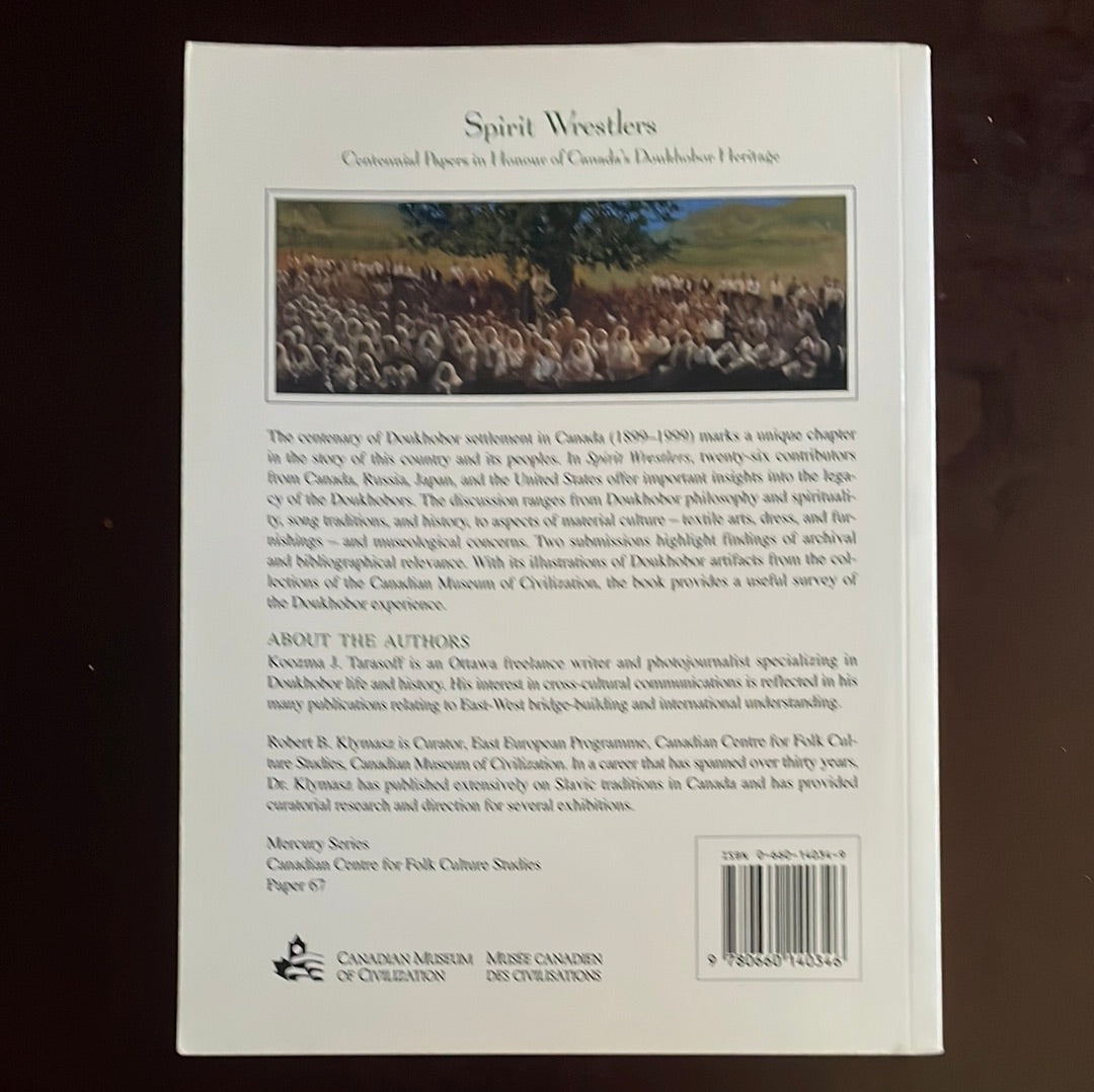 Spirit Wrestlers: Centennial Papers in Honour of Canada's Doukhobor Heritage - Tarasoff, Koozma J.; Klymasz, Robert Bogdan