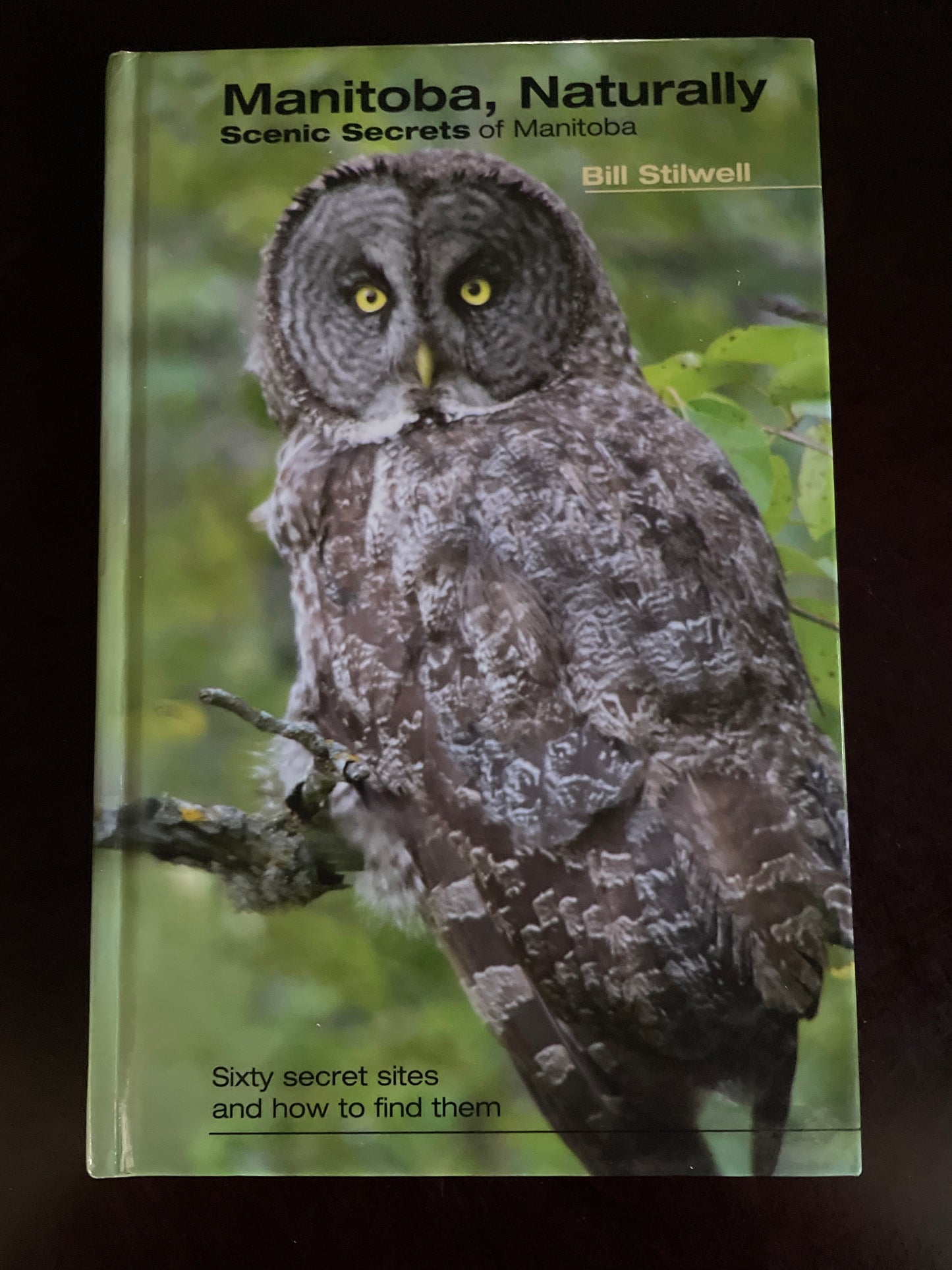Manitoba, Naturally: Scenic Secrets of Manitoba (Signed) - Stilwell, Bill