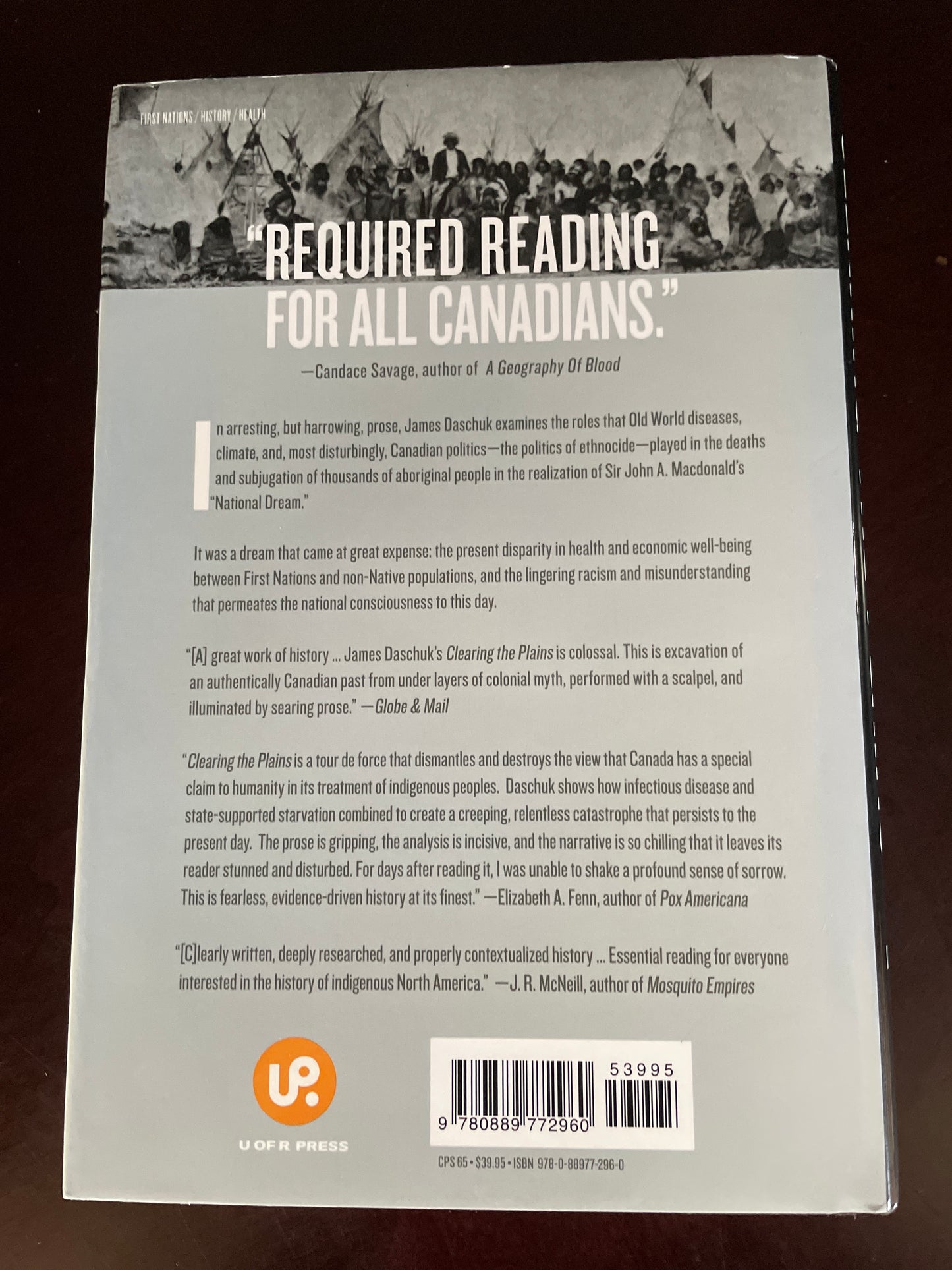 Clearing the Plains: Disease, Politics of Starvation & the Loss of Aboriginal Life - Daschuk, James
