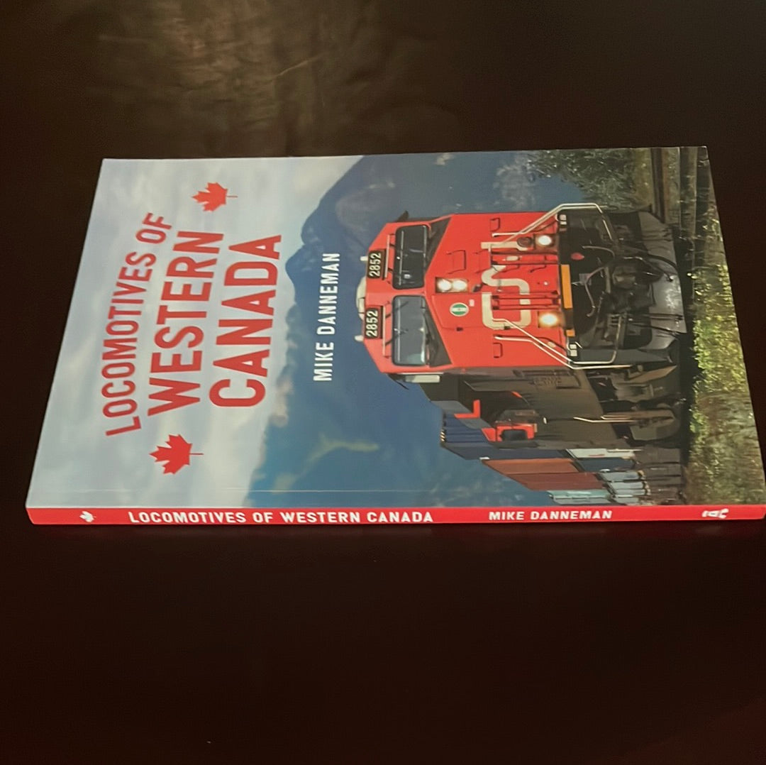 Locomotives of Western Canada - Danneman, Mike