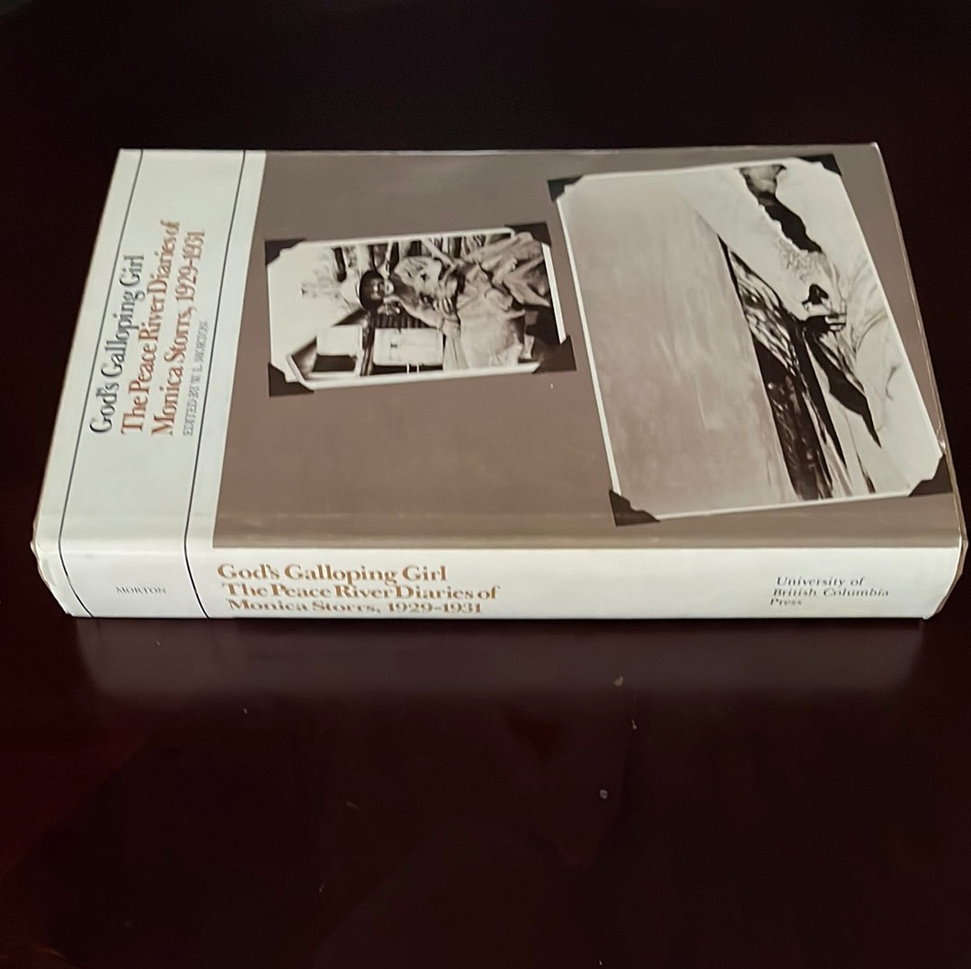 God's Galloping Girl: The Peace River Diaries of Monica Storrs, 1929-1931 - Storrs, Monica