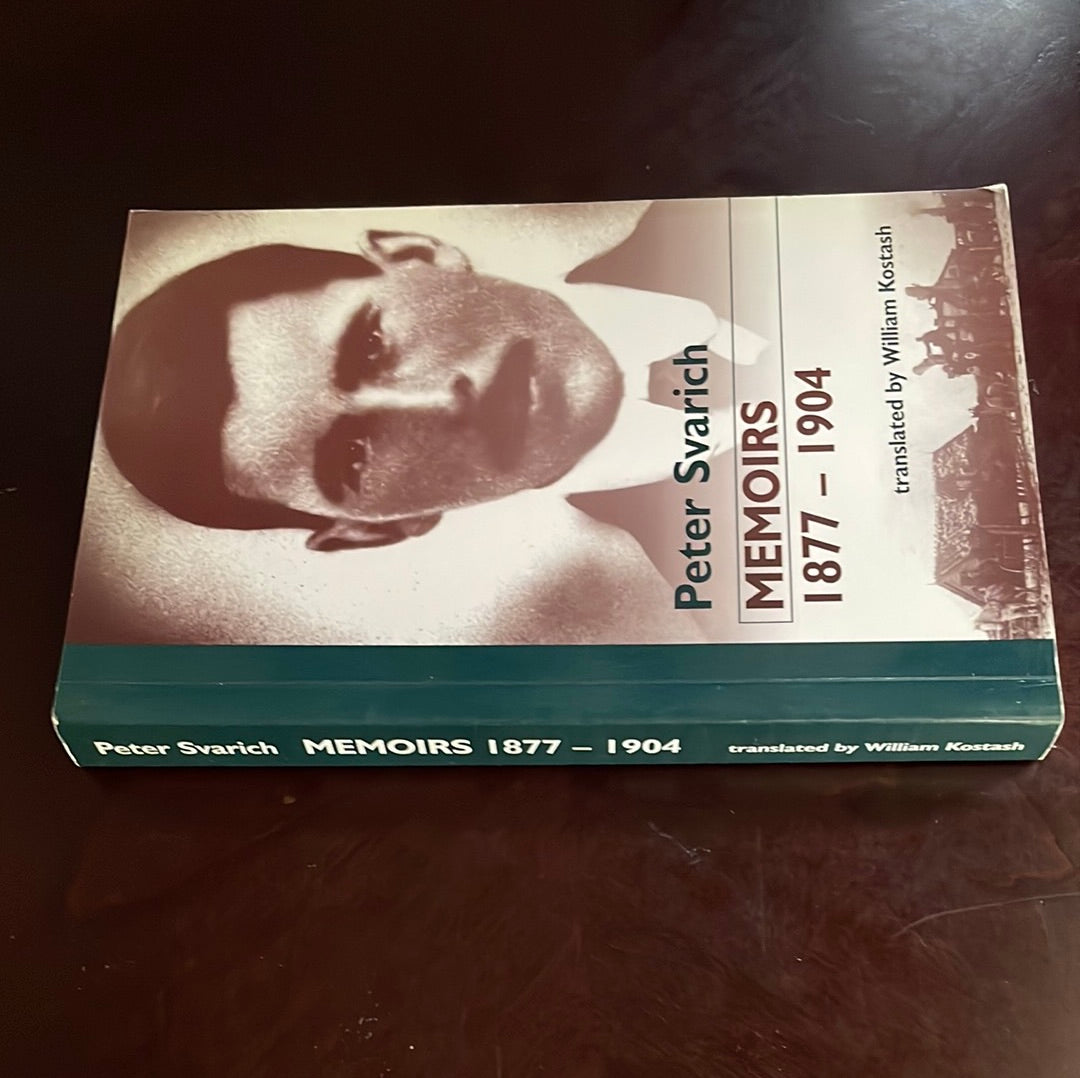 Peter Svarich: Memoirs, 1877-1904 - Svarich, Peter; Kostash, William