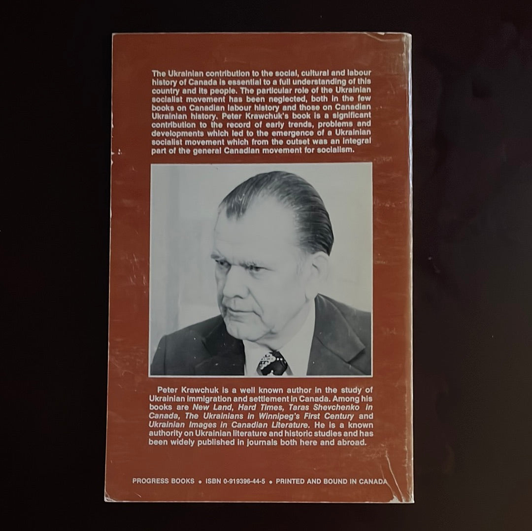 The Ukrainian Socialist Movement in Canada (1907-1918) - Krawchuk, Peter