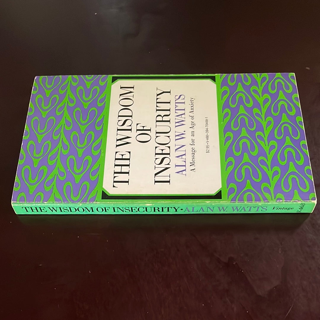 The Wisdom of Insecurity: A Message for an Age of Anxiety - Watts, Alan Wilson