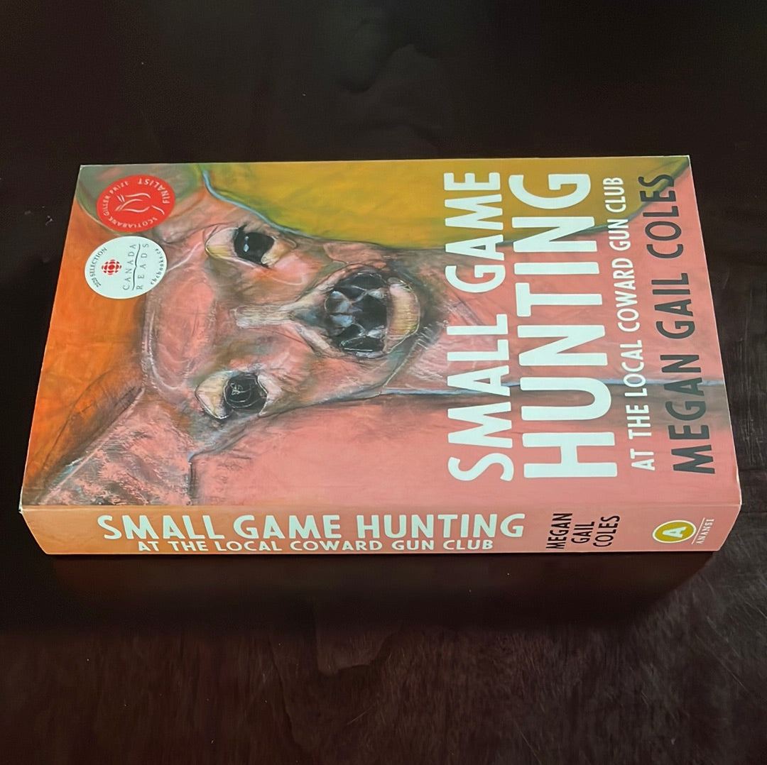 Small Game Hunting at the Local Coward Gun Club - Coles, Megan Gail