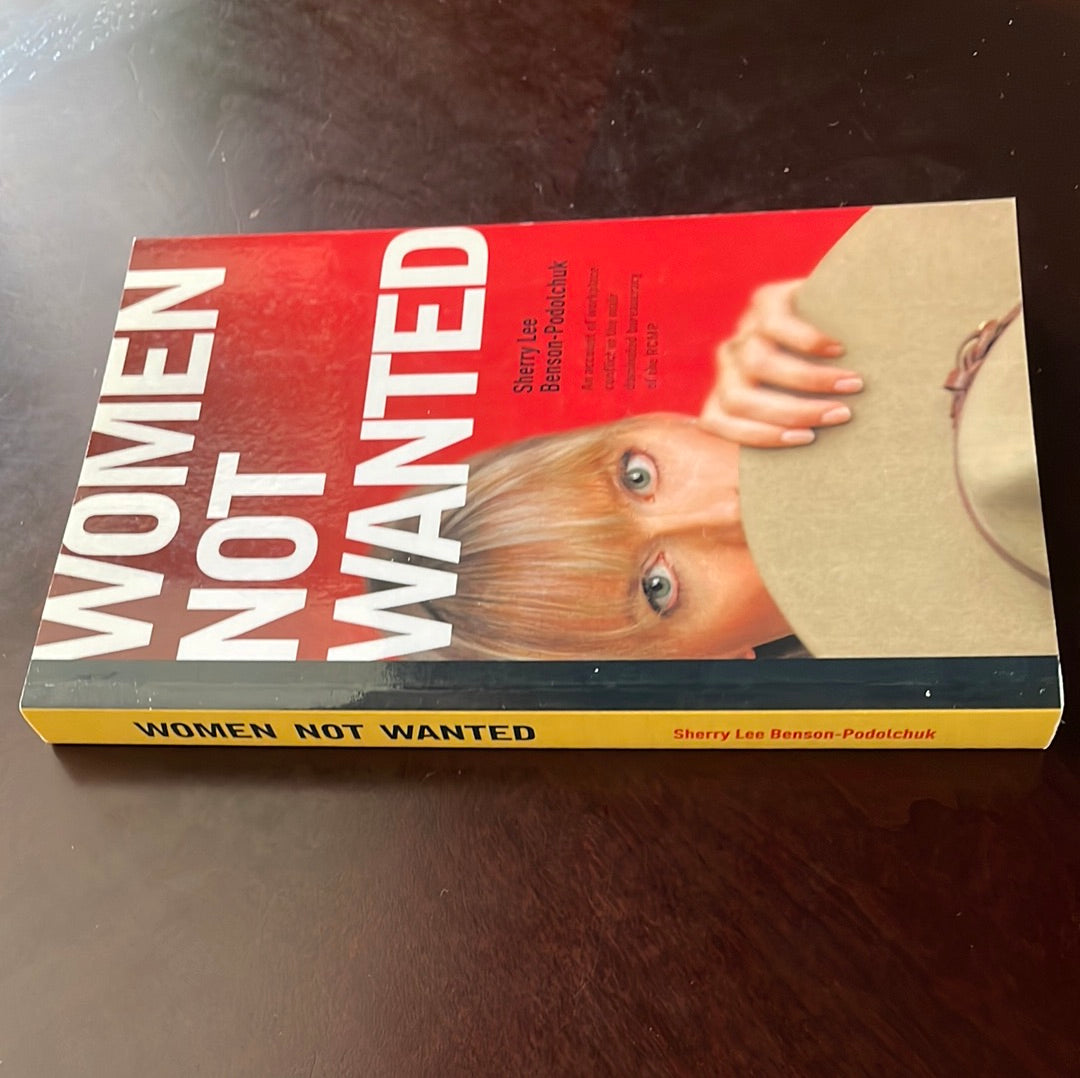Women Not Wanted : One RCMP Officer and Her Journey for Justice - Benson-Podolchuk, Sherry Lee
