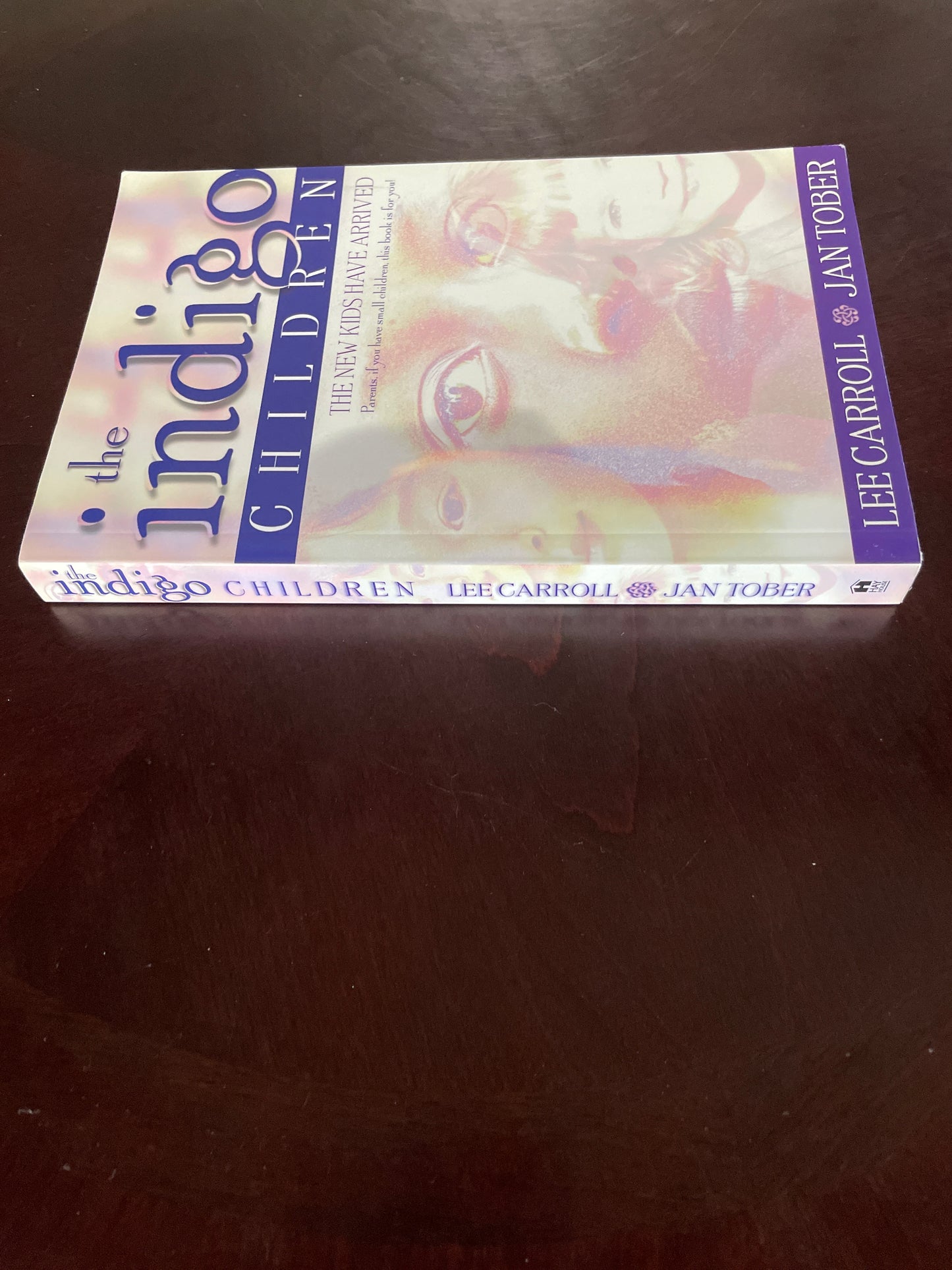 The Indigo Children: The New Kids Have Arrived - Carroll, Lee; Tober, Jan