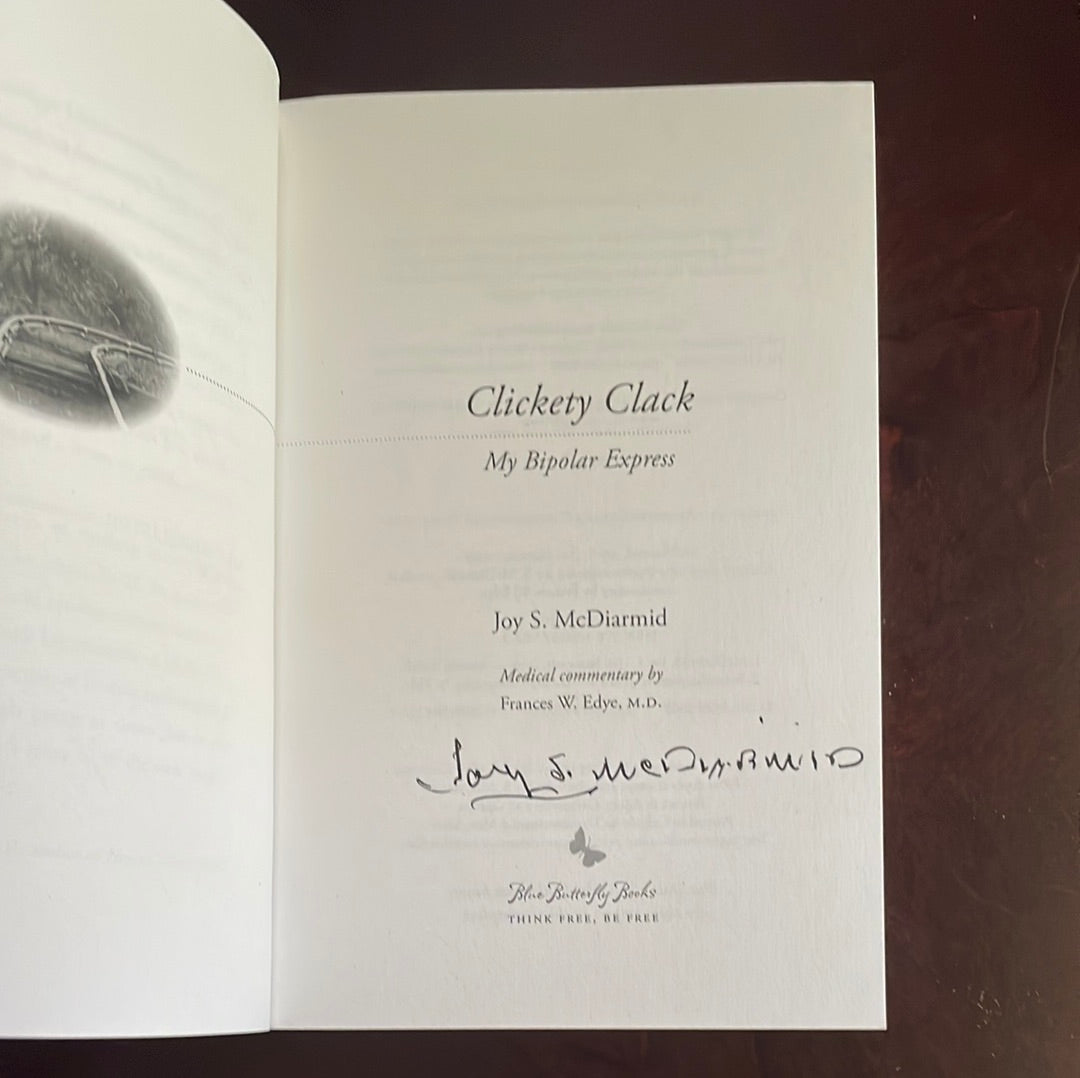 Clickety Clack: My Bipolar Express (Signed) - McDiarmid, Joy S.; Edye M.D., Frances W.
