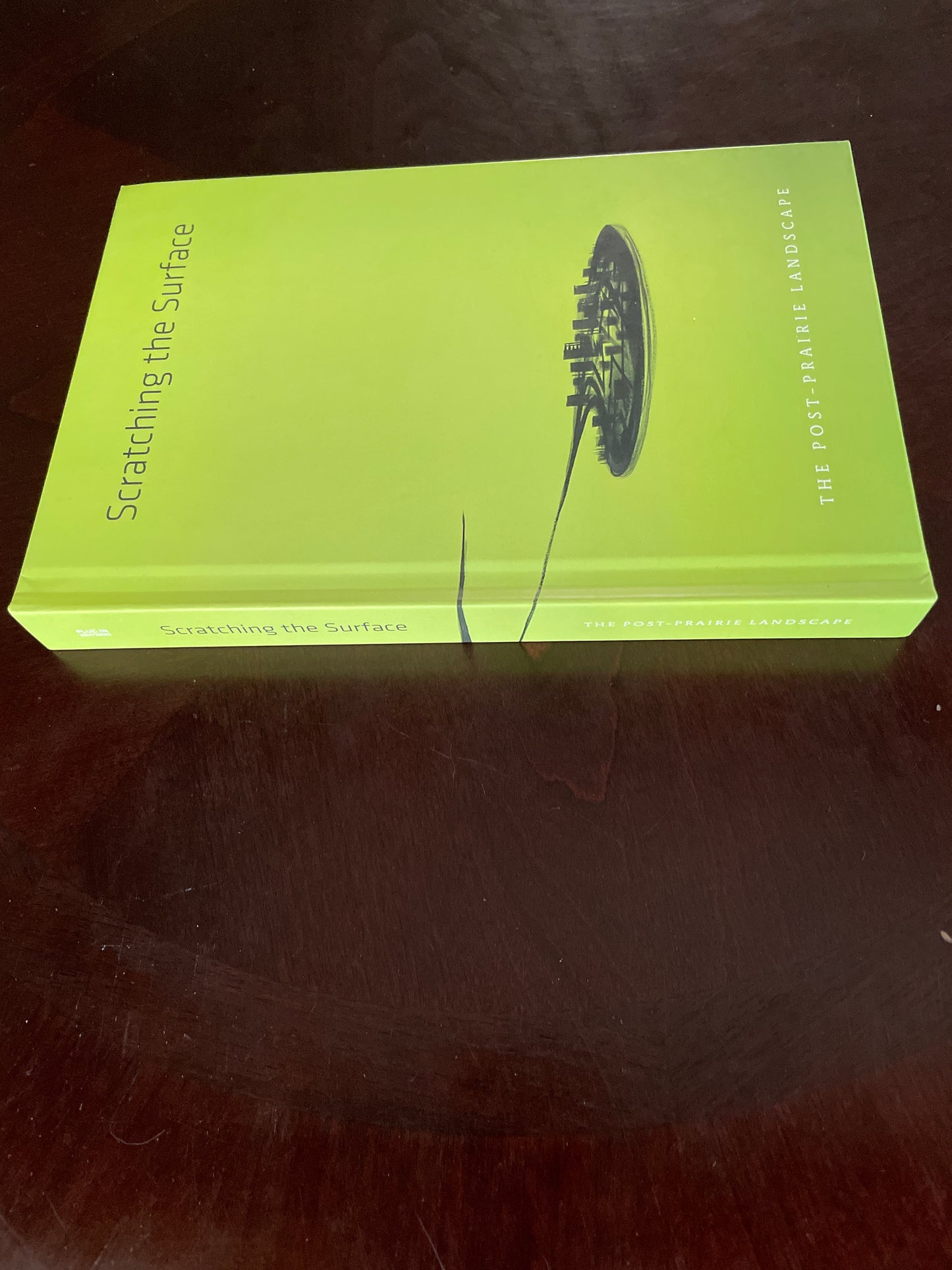 Scratching the Surface: Post Prairie Landscape - Matijcio, Steven