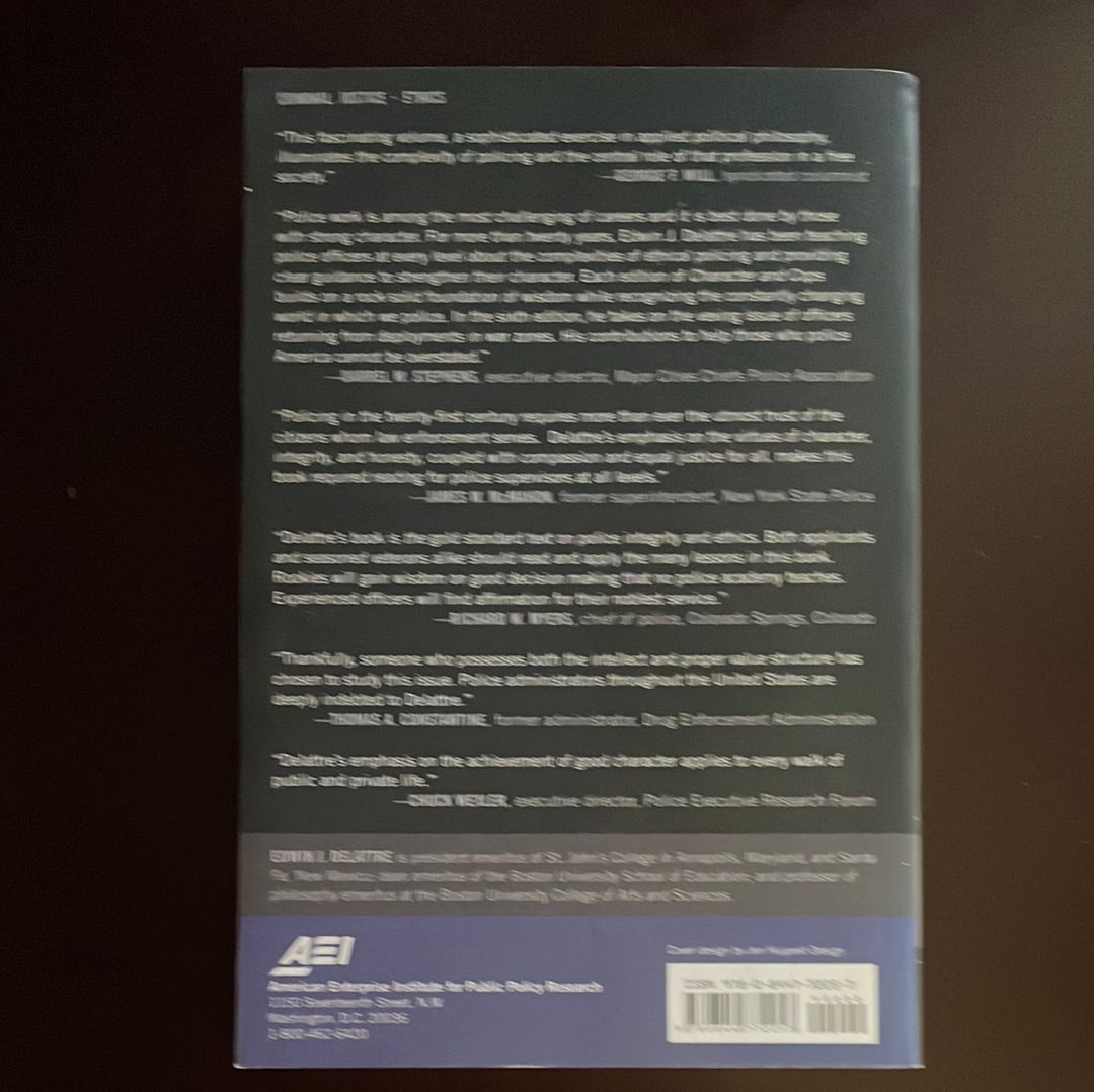 Character and Cops: Ethics in Policing - Delattre, Edwin J.