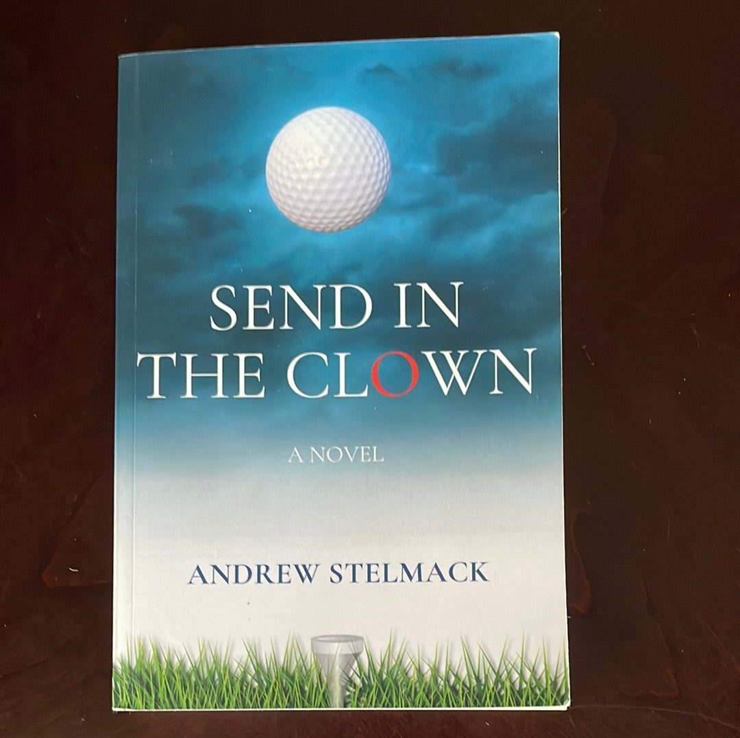 Send In the Clown (Signed) - Stelmack, Andrew