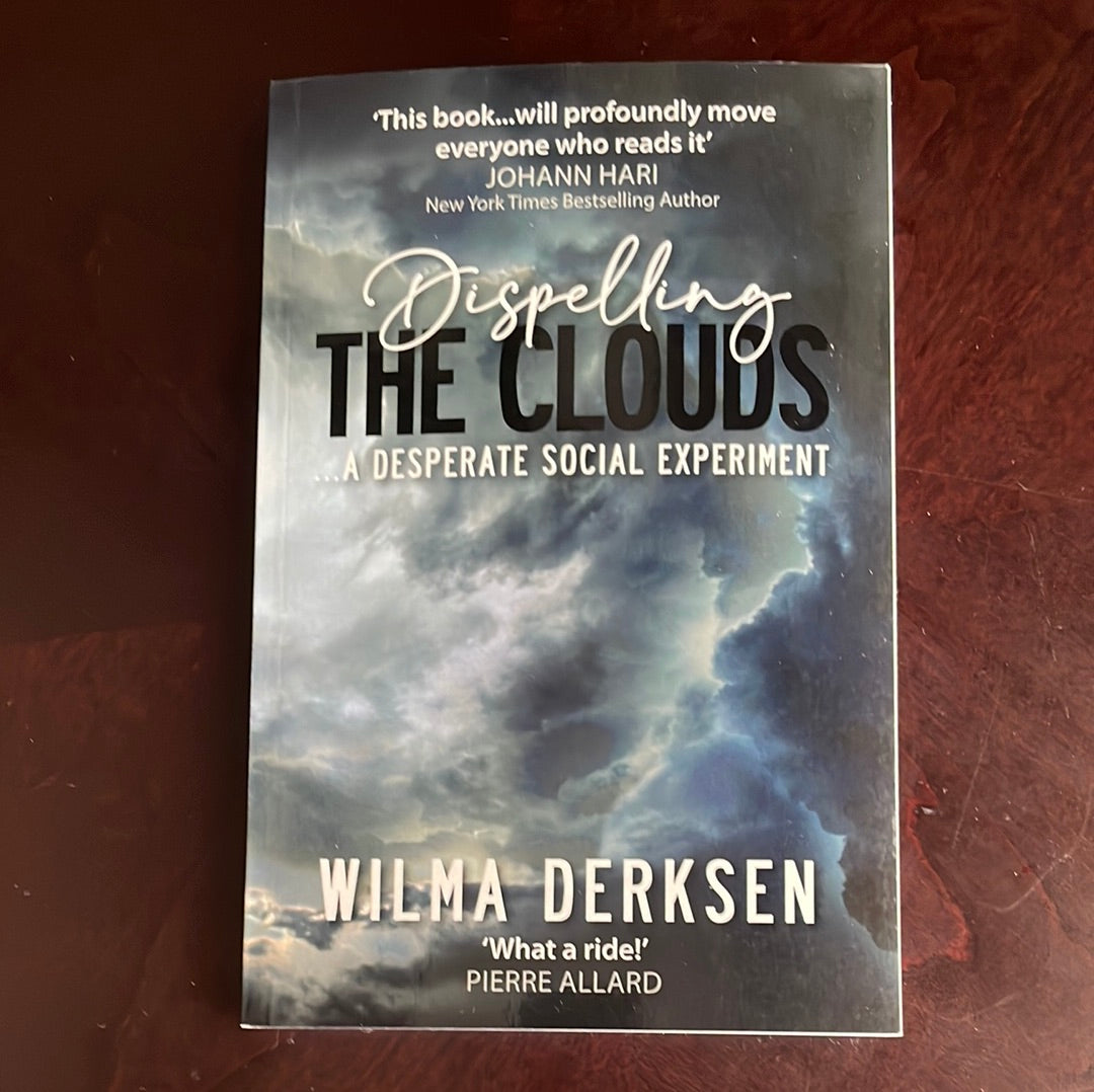 Dispelling the Clouds ...A Desperate Social Experiment (Inscribed) - Derksen, Wilma