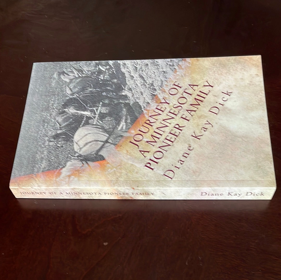 Journey of a Minnesota Pioneer Family (Inscribed) - Dick, Diane Kay