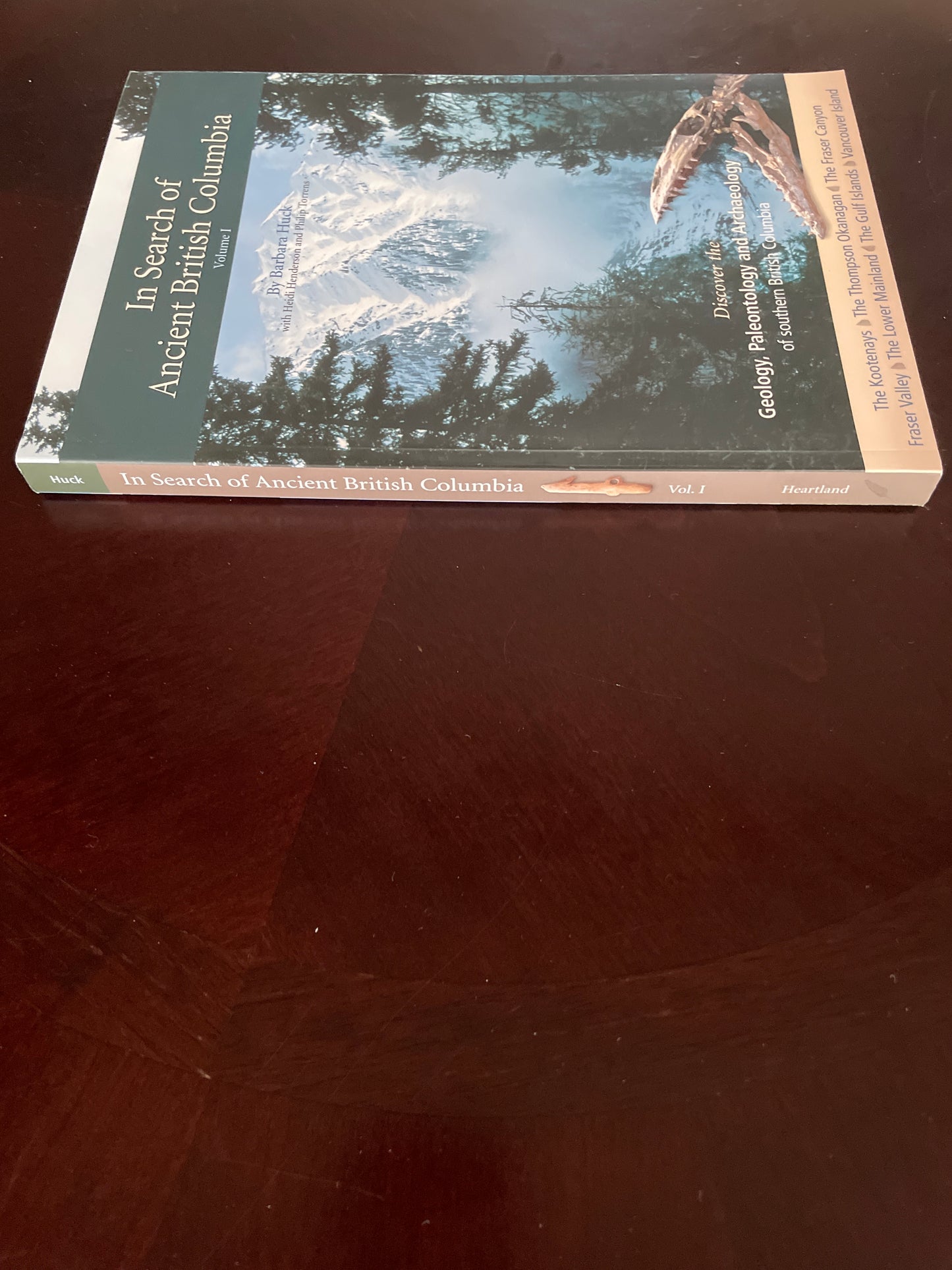 In Search of Ancient British Columbia: Volume 1 - Huck, Barbara