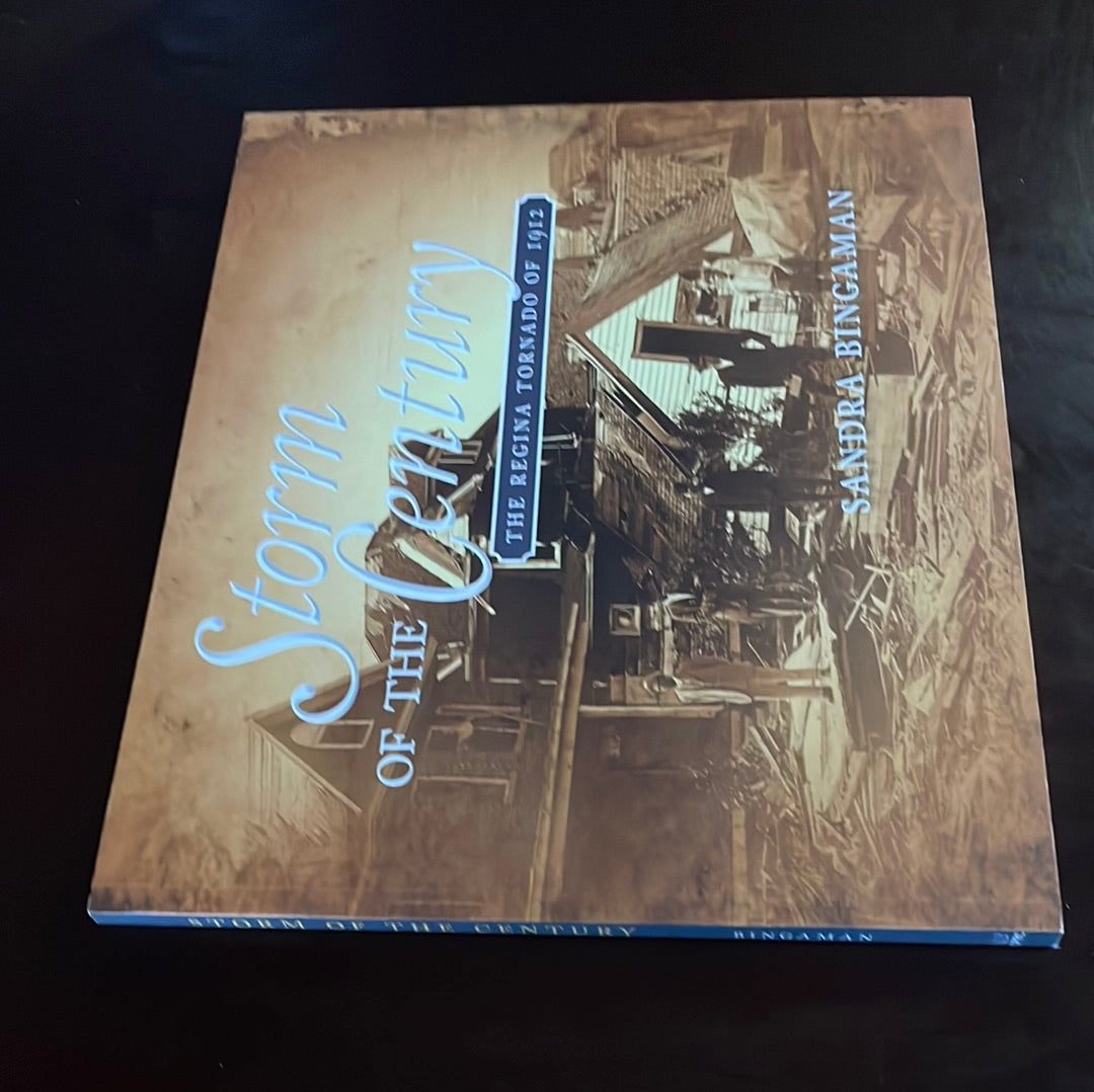Storm of the Century: The Regina Tornado of 1912 - Bingaman, Sandra