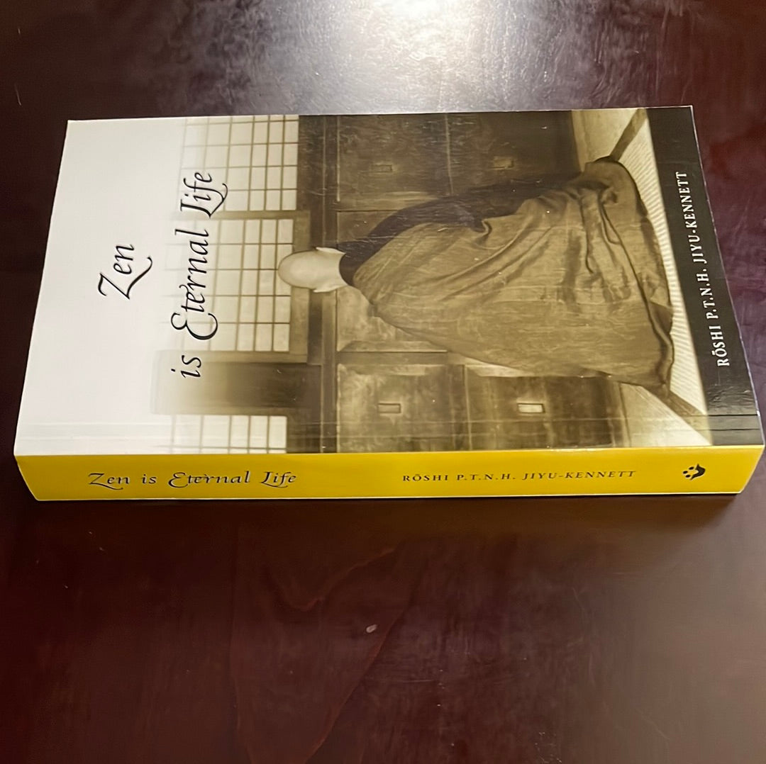 Zen is Eternal Life - Jiyu-Kennett, Roshi P.T.H.N.