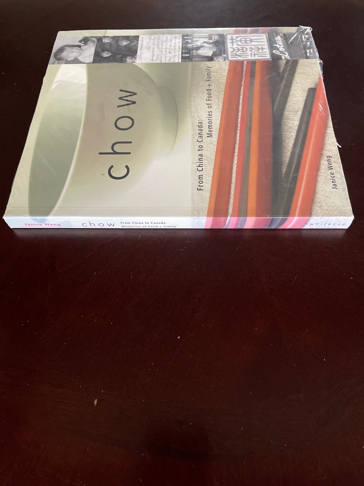Chow: From China to Canada: Memories of Food and Family - Wong, Janice
