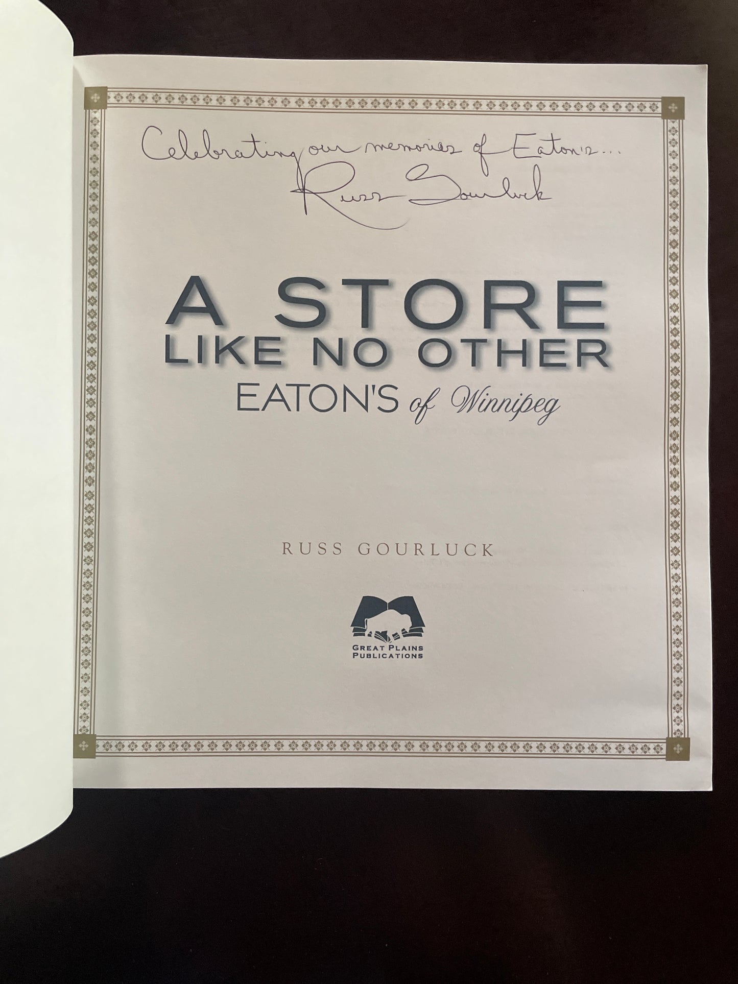 A Store Like No Other : Eaton's of Winnipeg (Signed) - Gourluck, Russ