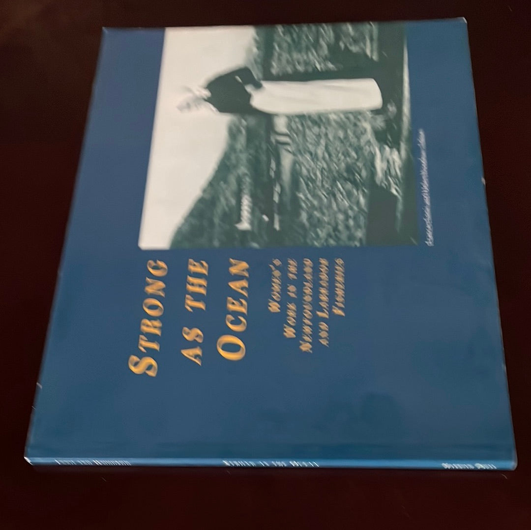 Strong as the Ocean: Women's Work in the Newfoundland and Labrador Fisheries (Inscribed) - Ennis, Frances; Woodrow, Helen