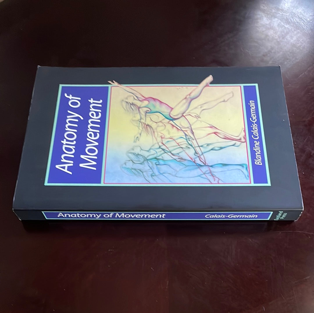 Anatomy of Movement - Calais-Germain, Blandine