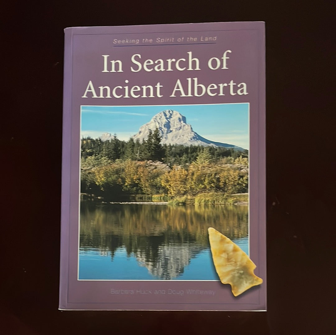 In Search Of Ancient Alberta - Barbara Huck, Doug Whiteway