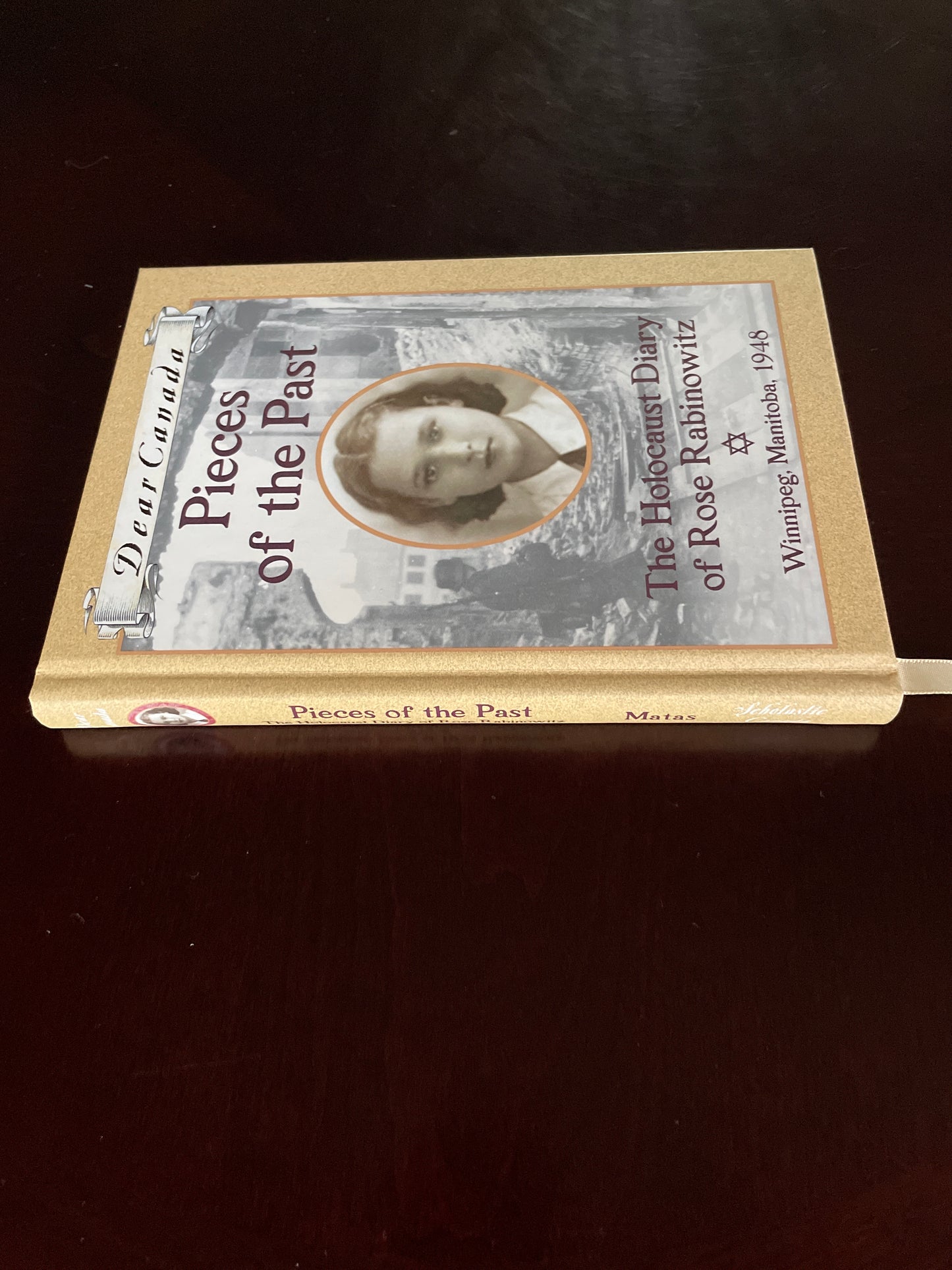 Pieces of the Past: The Holocaust Diary of Rose Rabinowitz, Winnipeg, Manitoba, 1948 (Dear Canada Series) (Inscribed) - Matas, Carol