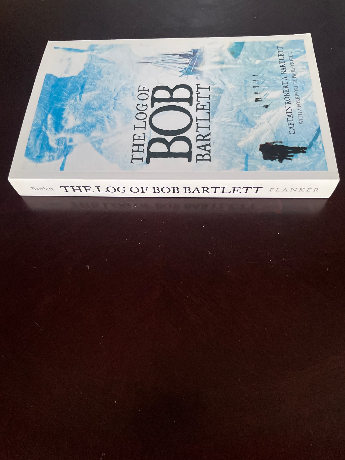 The Log of Bob Bartlett: The True Story of Forty Years of Seafaring and Exploration - Bartlett, Captain Robert A.