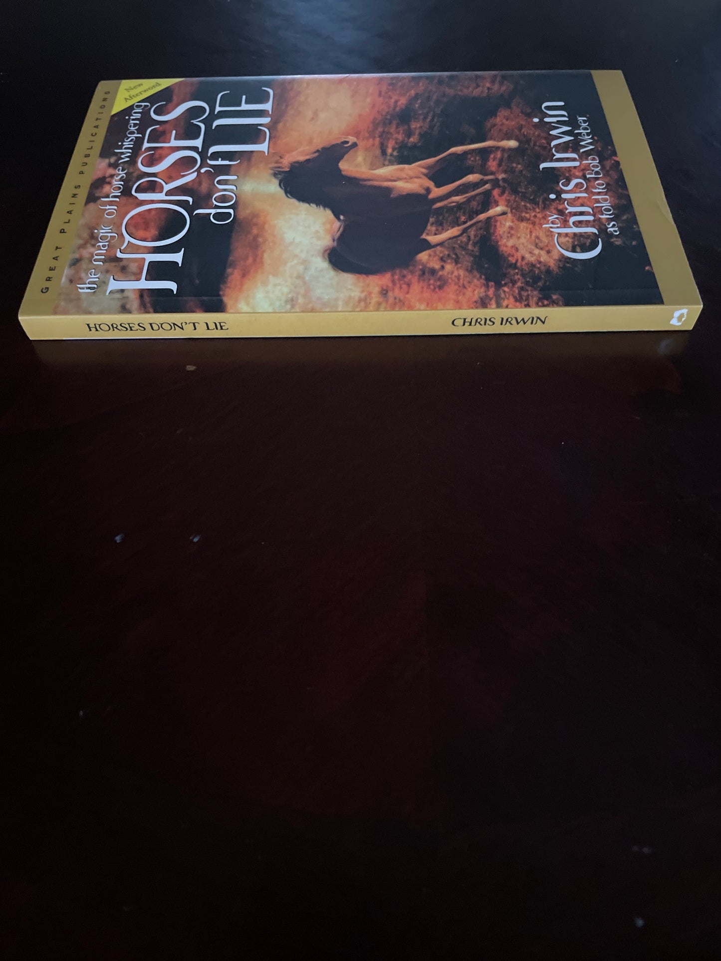 Horses Don't Lie: The Magic of Horse Whispering - Irwin, Chris