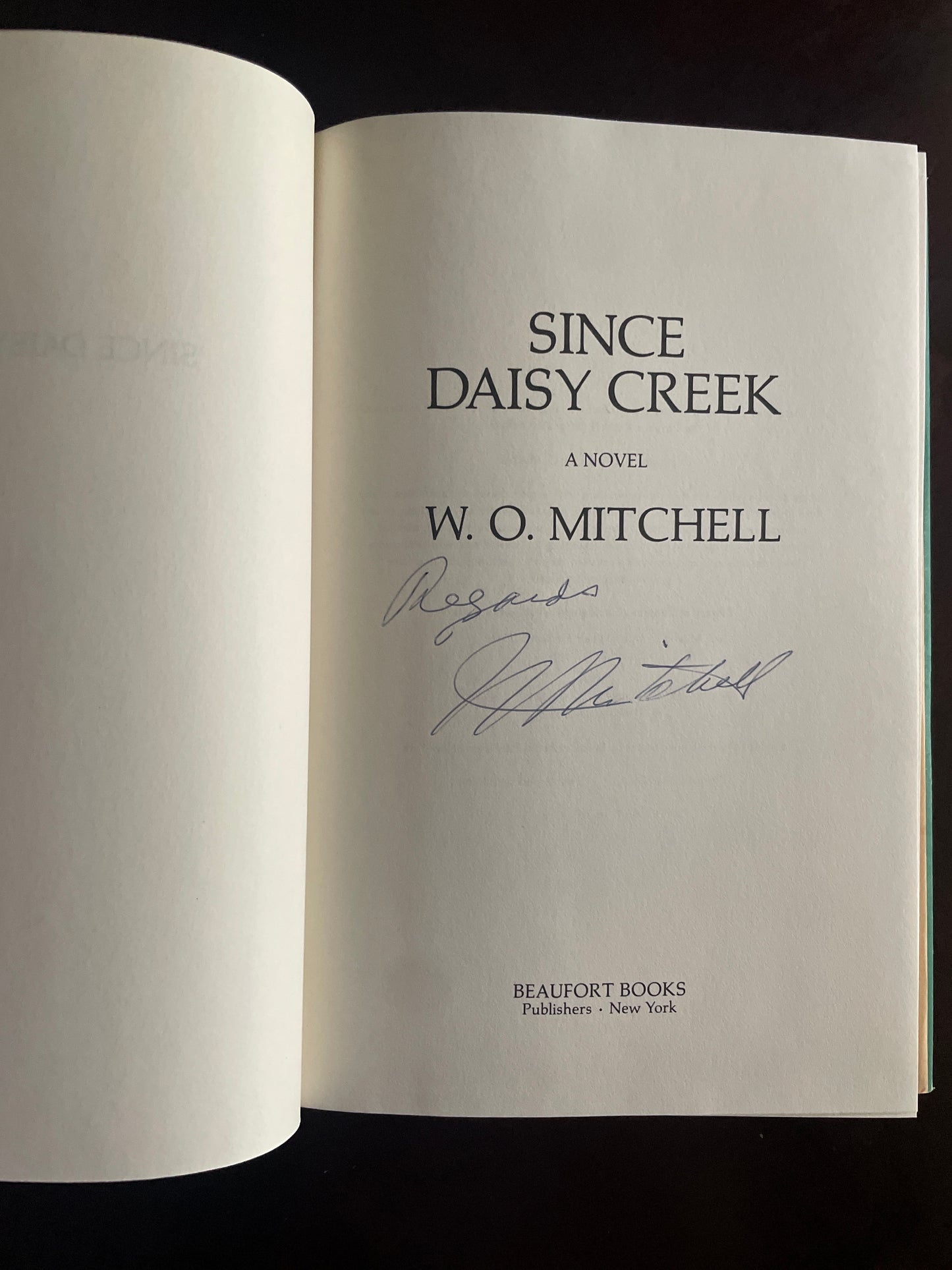 Since Daisy Creek: A Novel (Inscribed) - Mitchell, W. O.