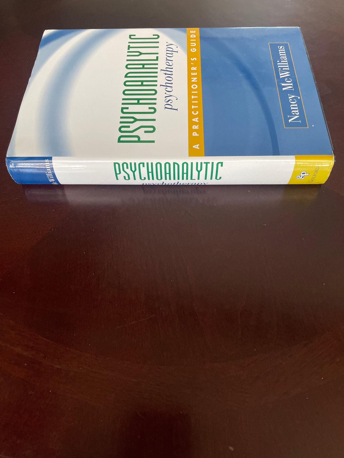 Psychoanalytic Psychotherapy: A Practitioner's Guide - McWilliams, Nancy