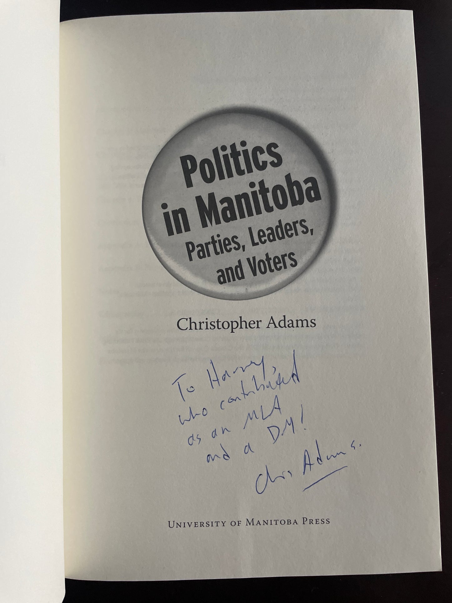 Politics in Manitoba : Parties, Leaders, and Voters (Inscribed) - Adams, Christopher