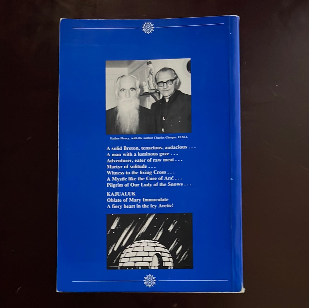 Kajualuk, Pierre Henry : Missionary Oblate of Mary Immaculate, Apostle of the Inuit - Choque, Charles