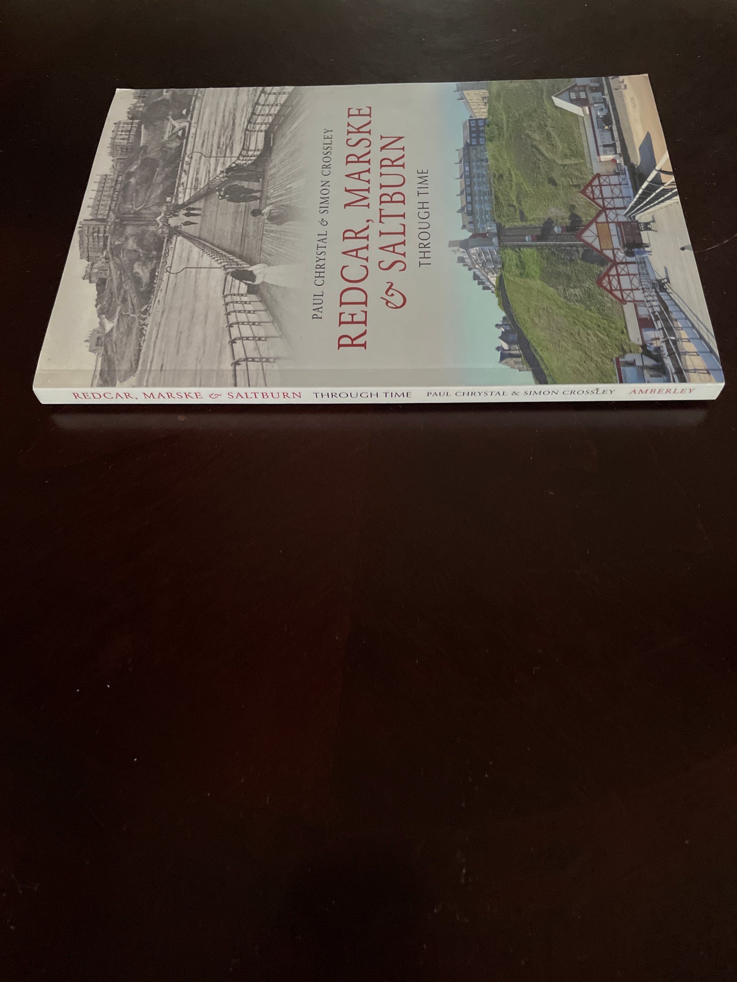 Redcar, Marske & Saltburn Through Time - Chrystal, Paul; Crossley, Simon