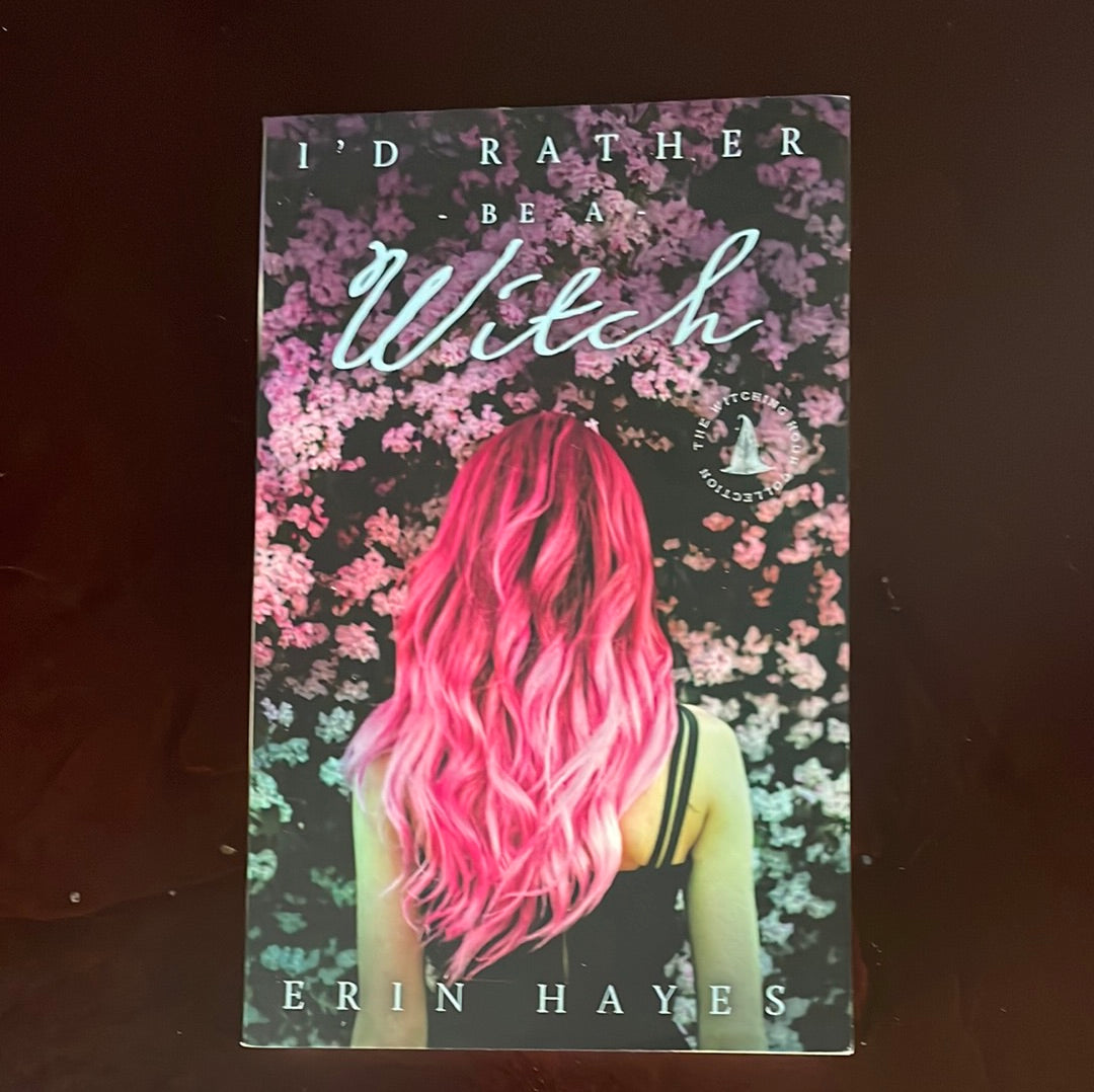 I'd Rather be a Witch (Inscribed) - Hayes, Erin