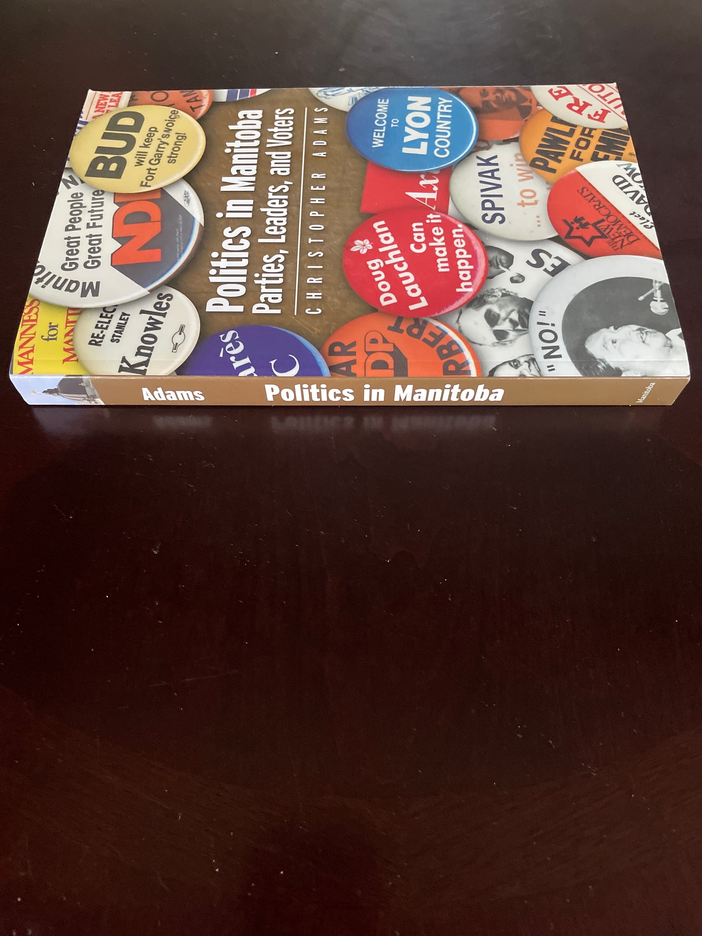 Politics in Manitoba : Parties, Leaders, and Voters - Adams, Christopher