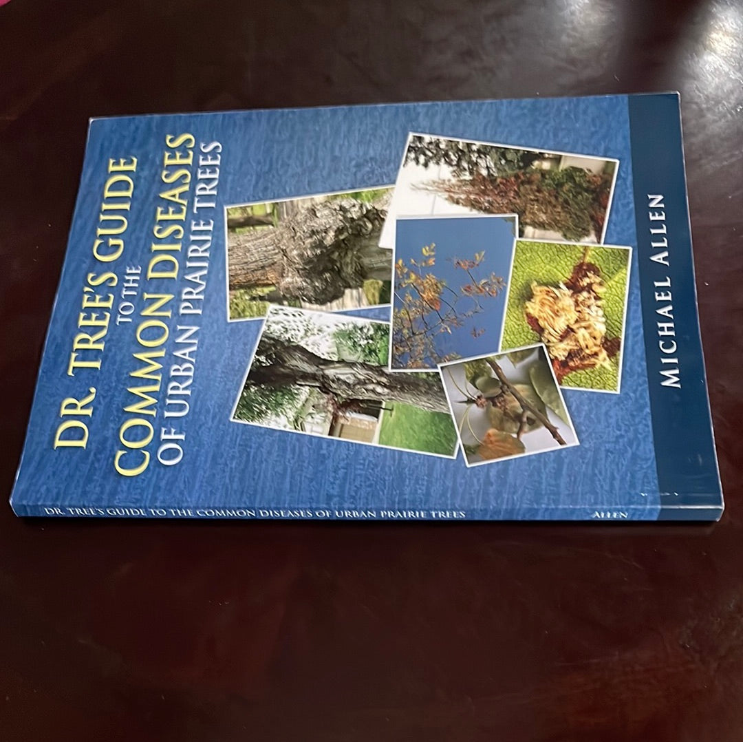 Dr. Tree's Guide to the Common Diseases of Urban Prairie Trees (Inscribed) - Allen, Michael