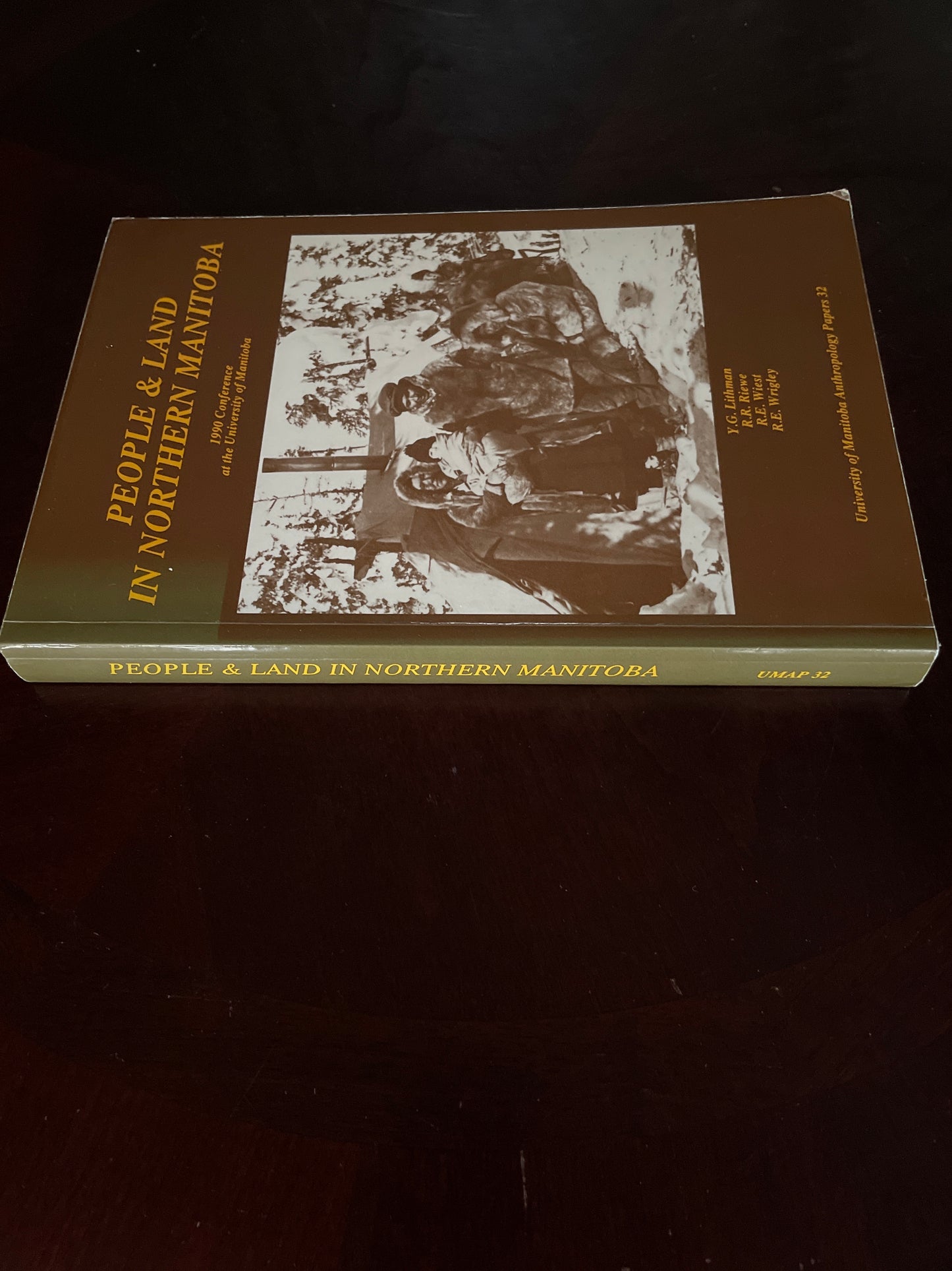 People & Land in Northern Manitoba : 1990 Conference at the University of Manitoba - Lithman, Y.G.; Riewe, R.R.; Wiest, R.E.; Wrigley, R.E.