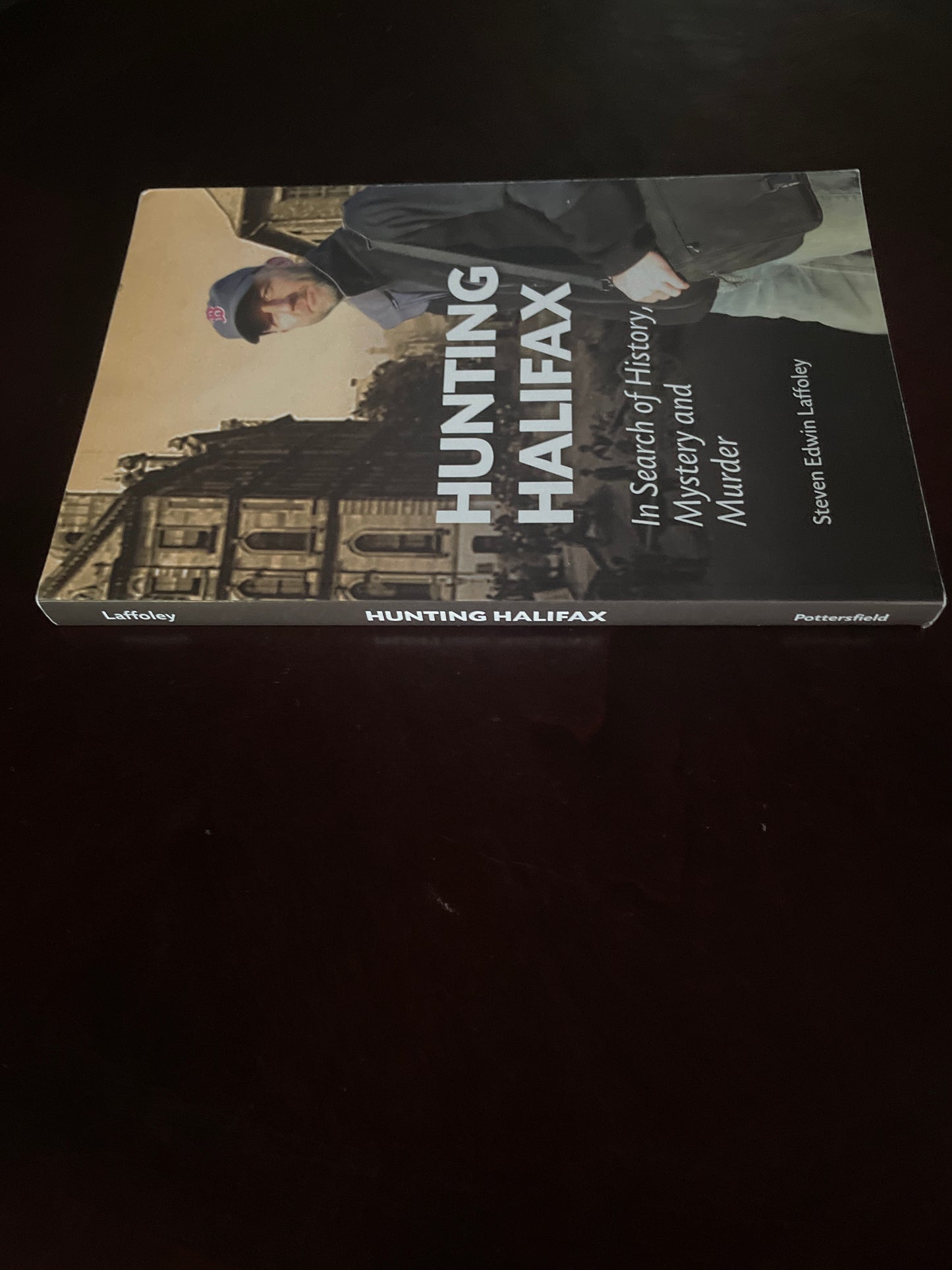 Hunting Halifax : In Search of History, Mystery and Murder - Laffoley, Steven Edwin