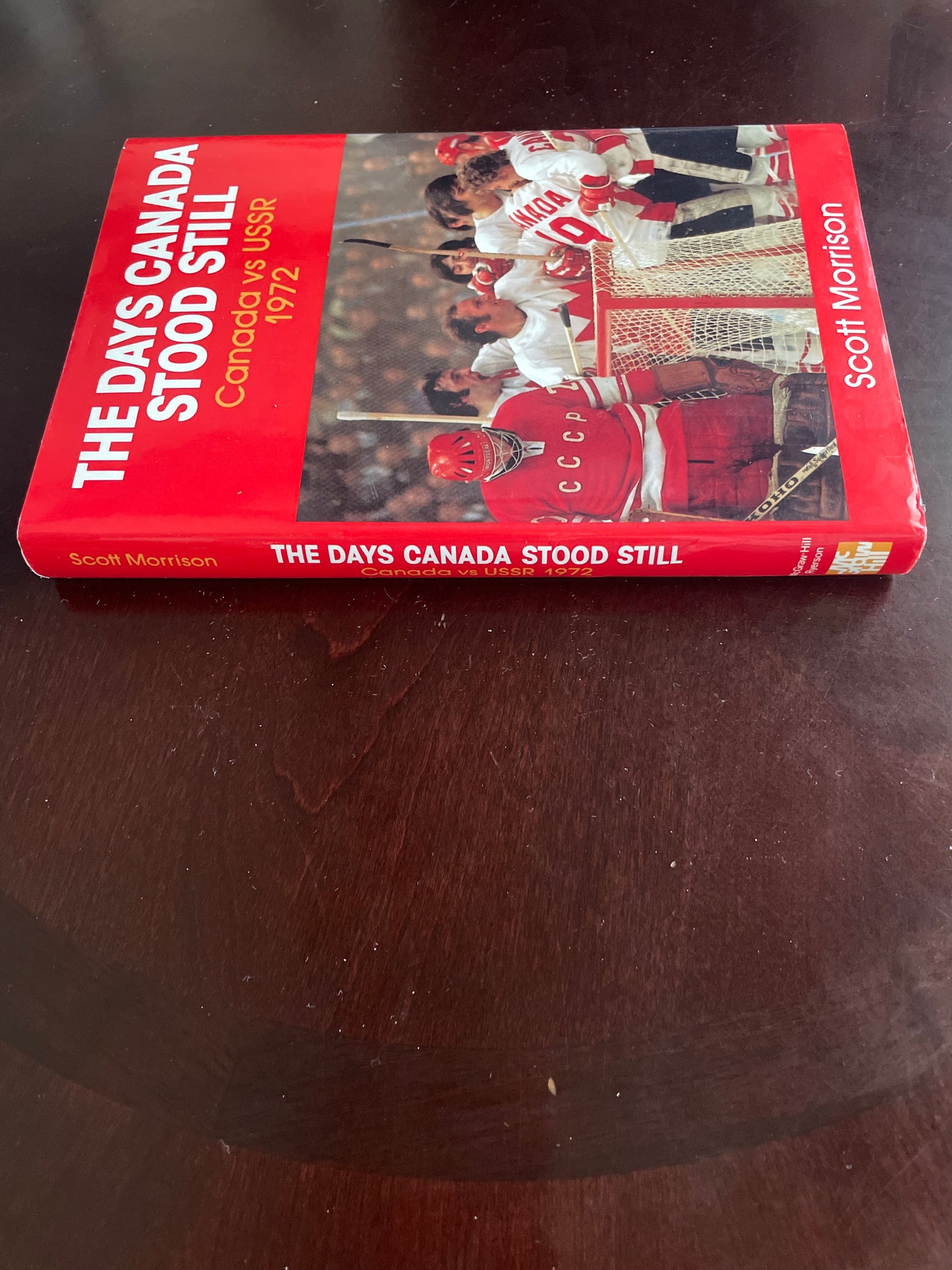 The Days Canada Stood Still: Canada vs USSR 1972 - Morrison, Scott
